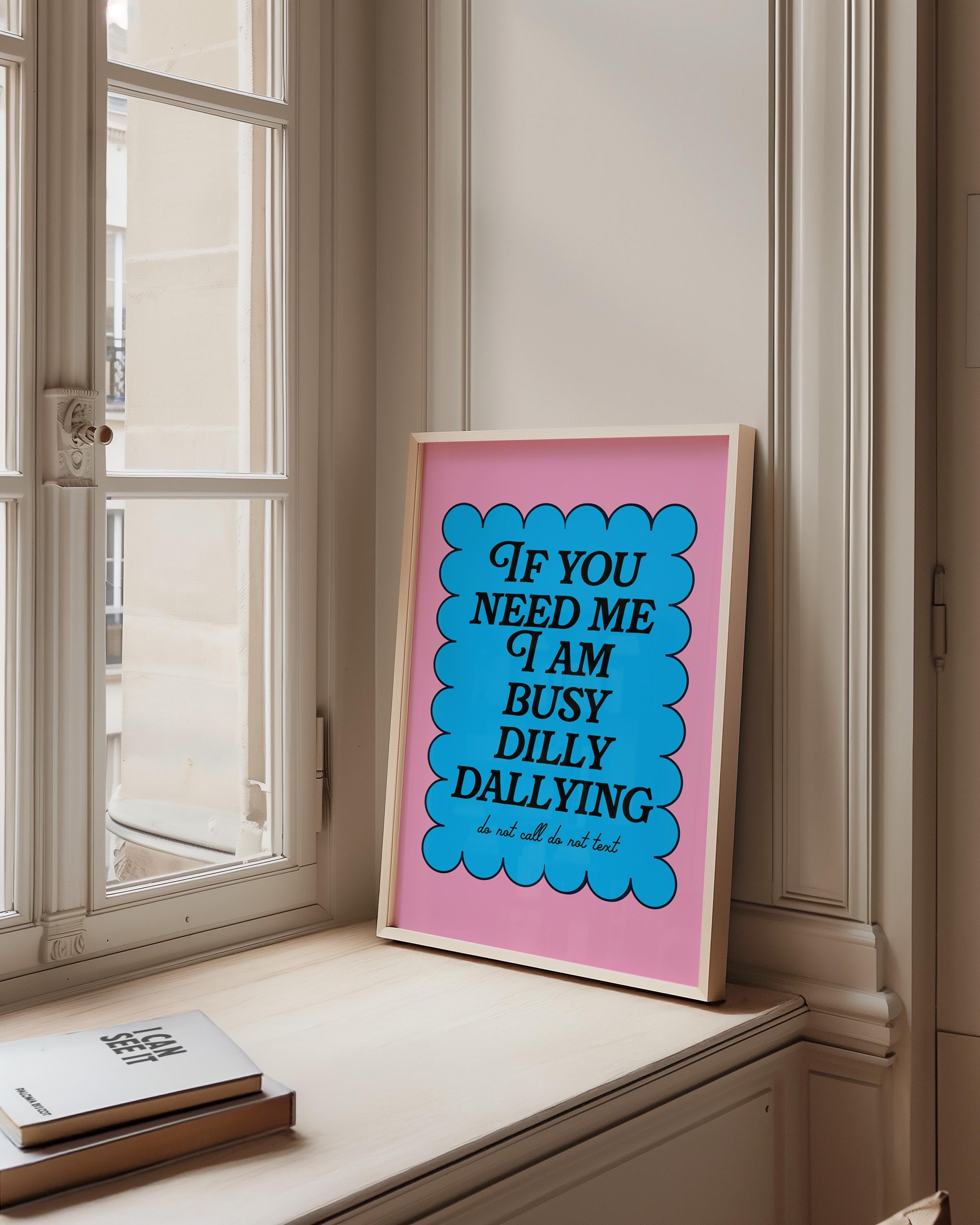 dilly dally print, unique pink print, cool poster, funny apartment deco, sarcastic saying, digital print, gs print shoppe, digital download