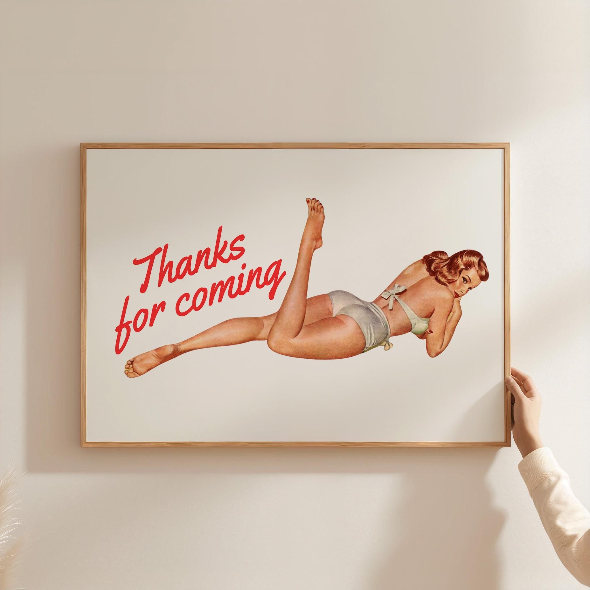 Thanks for coming, digital Prints, sassy wall art, trendy art print, retro pin up, retro art print, bedroom posters, gs print shoppe, art