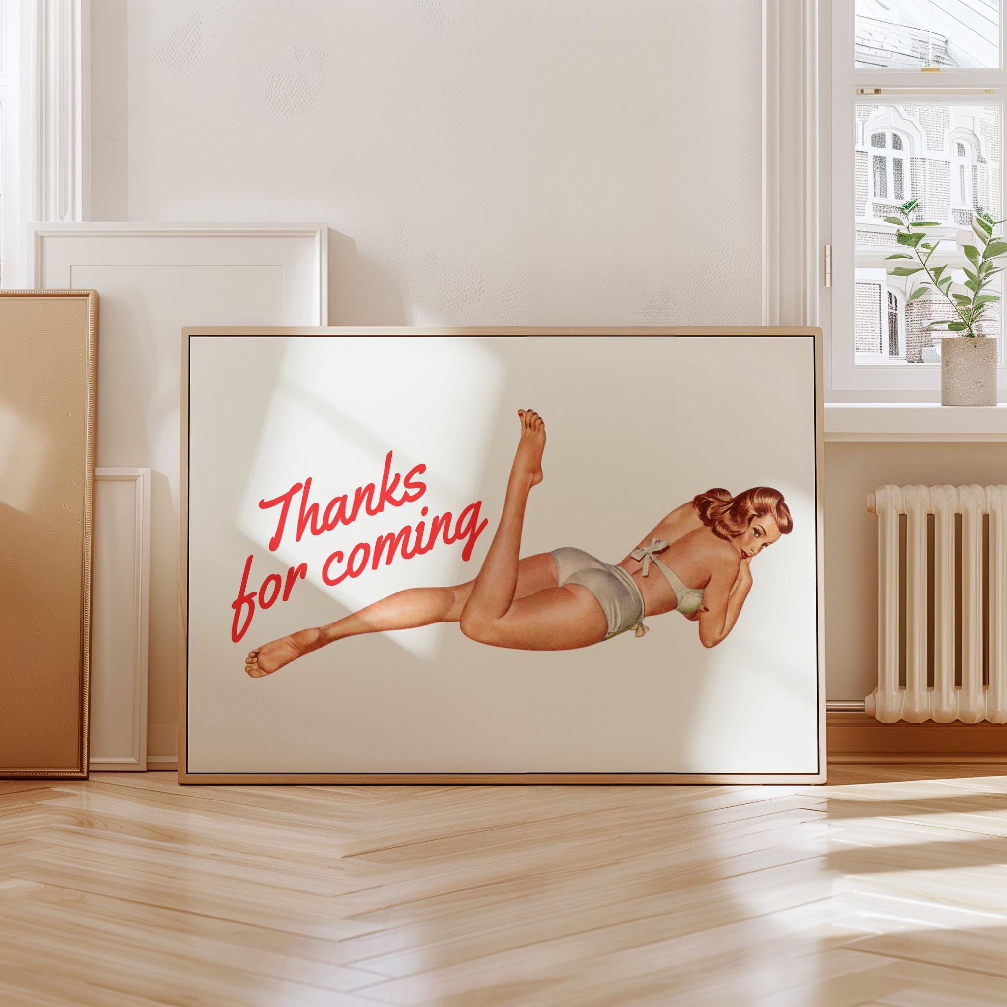 Thanks for coming, digital Prints, sassy wall art, trendy art print, retro pin up, retro art print, bedroom posters, gs print shoppe, art