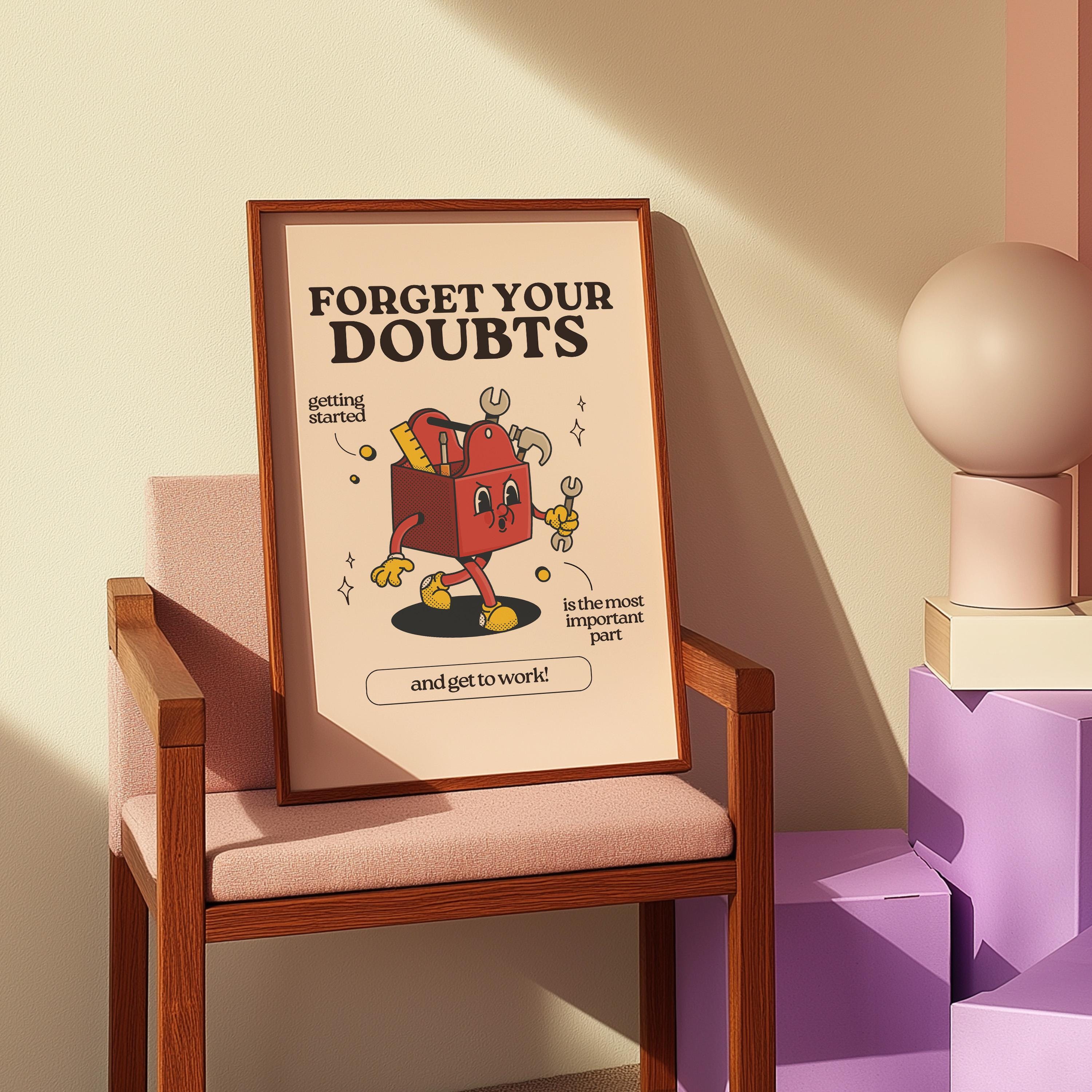 Forget Your Doubts Print - Retro Cartoon Poster, Cute Wall Art, Inspirational Quote for Kids, Fun Decor, Playful Art Print