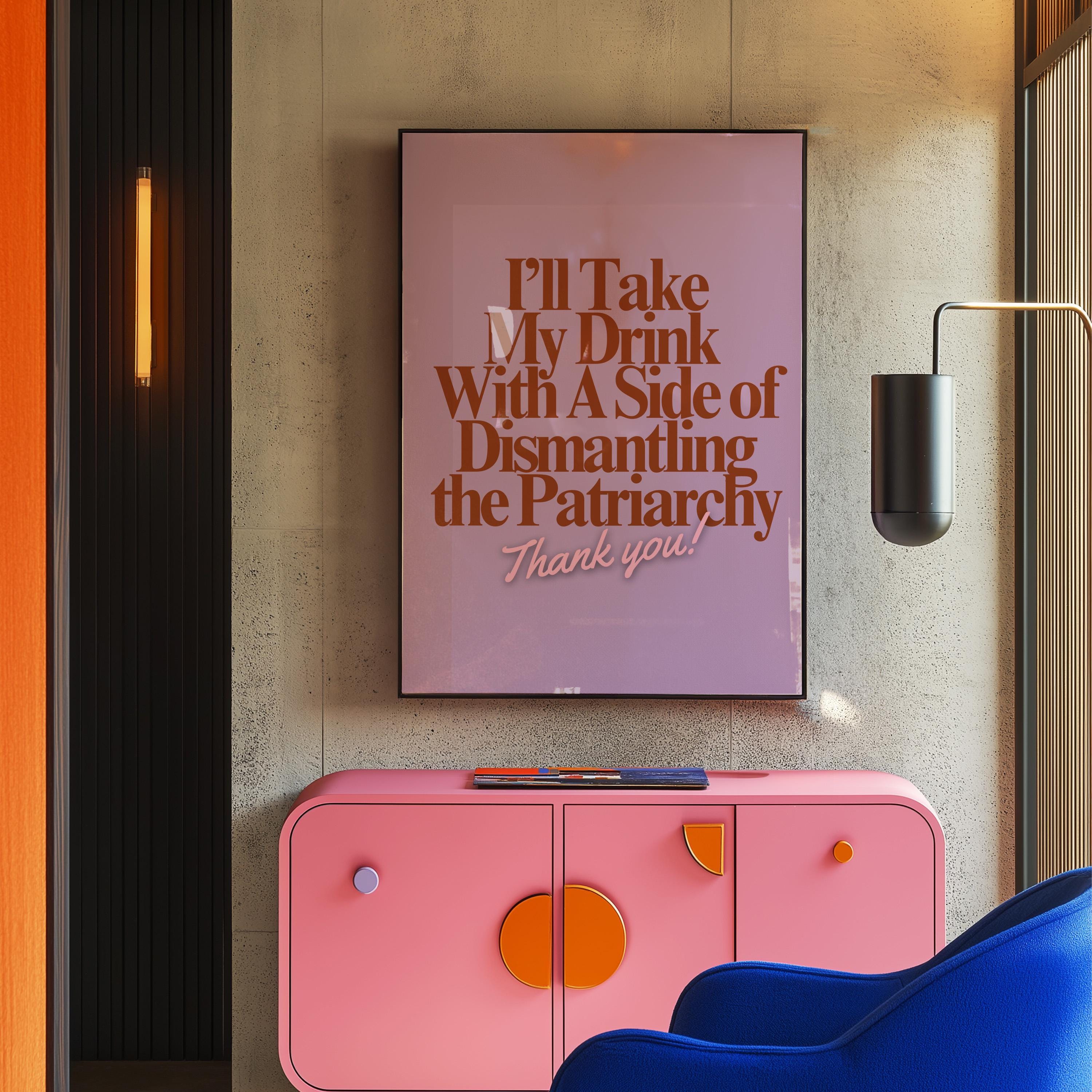 Dismantle the Patriarchy Poster, Fall of the Patriarchy Print, Feminist Wall Art, Girl Power Wall Decor,  Gift For Her Art, Girl Bedroom
