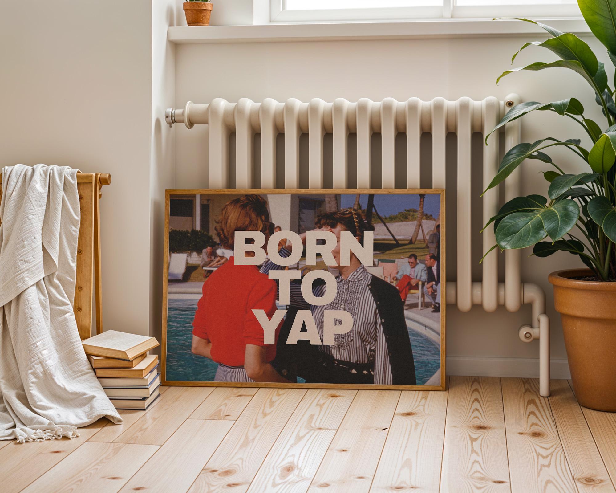 Born to Yap, Retro Photo Art Print, Girly Art Decor, Apartment Decor, Bar Cart Print, Summer Art Print, Vintage Photo Decor