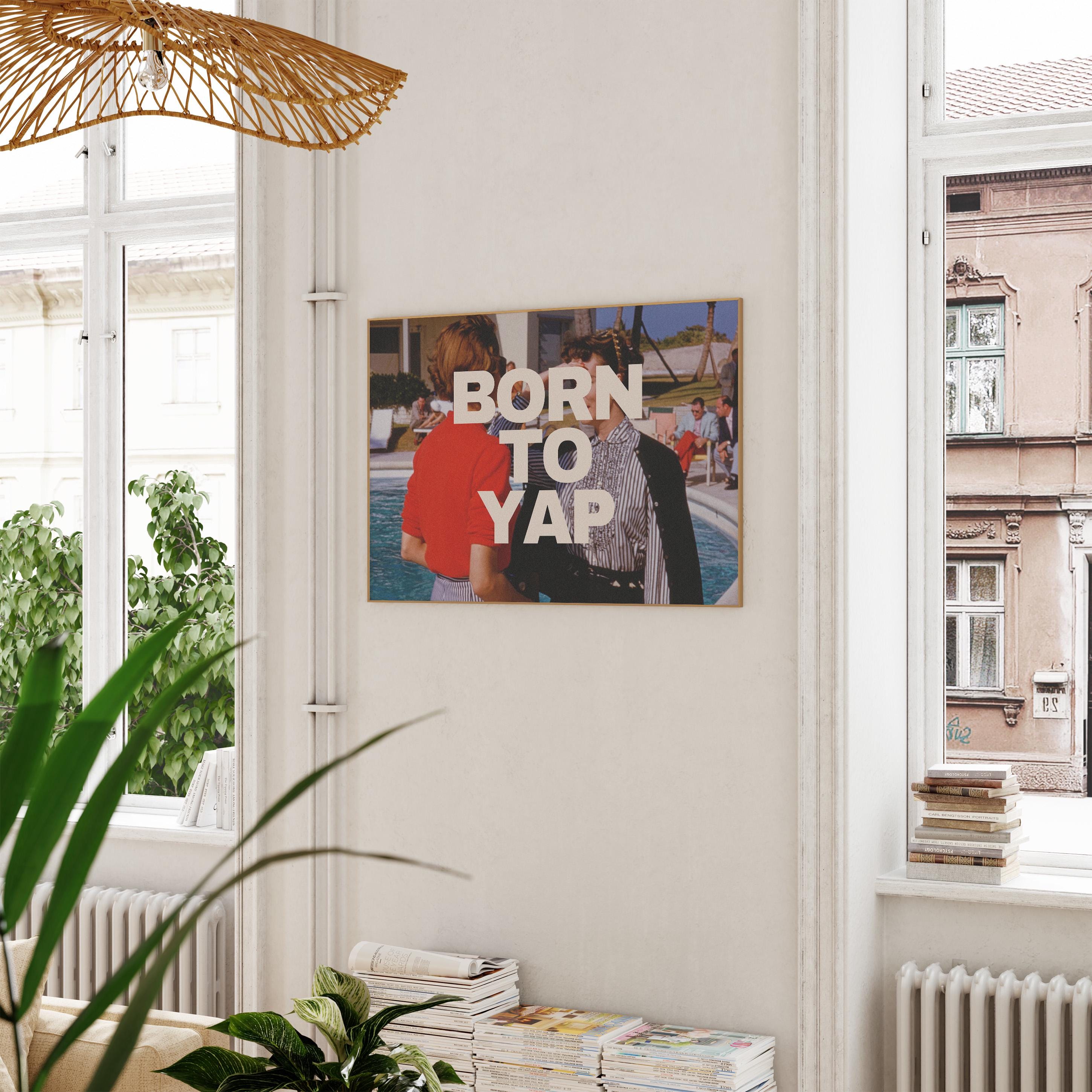 Born to Yap, Retro Photo Art Print, Girly Art Decor, Apartment Decor, Bar Cart Print, Summer Art Print, Vintage Photo Decor