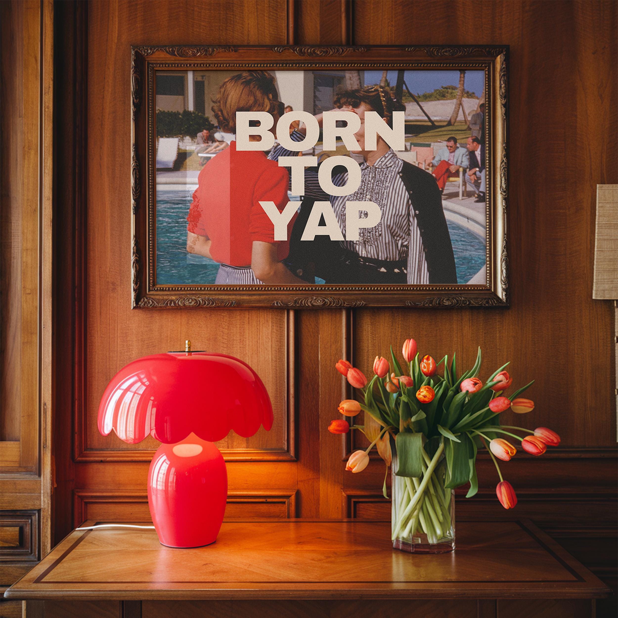 Born to Yap, Retro Photo Art Print, Girly Art Decor, Apartment Decor, Bar Cart Print, Summer Art Print, Vintage Photo Decor