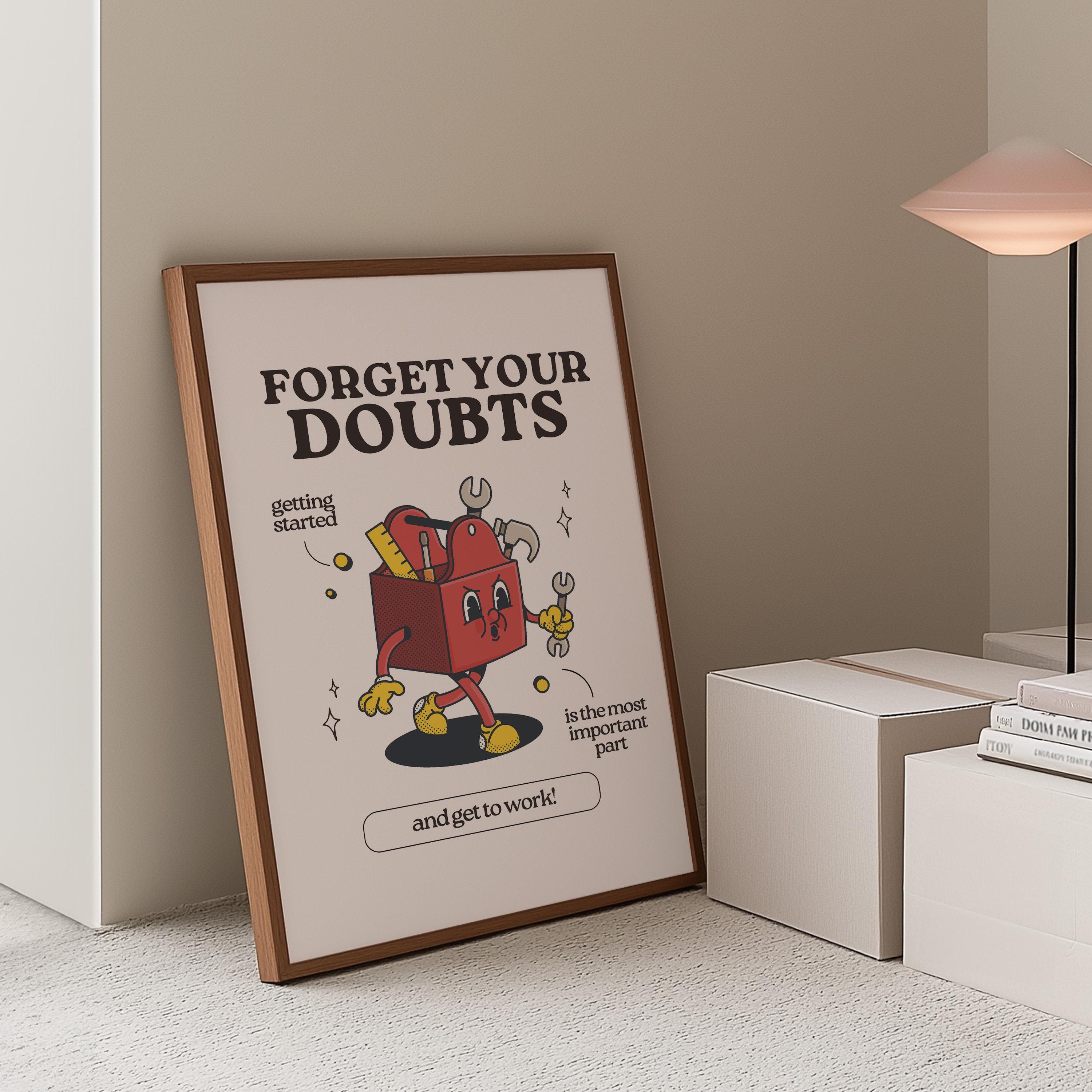 Forget Your Doubts Print - Retro Cartoon Poster, Cute Wall Art, Inspirational Quote for Kids, Fun Decor, Playful Art Print