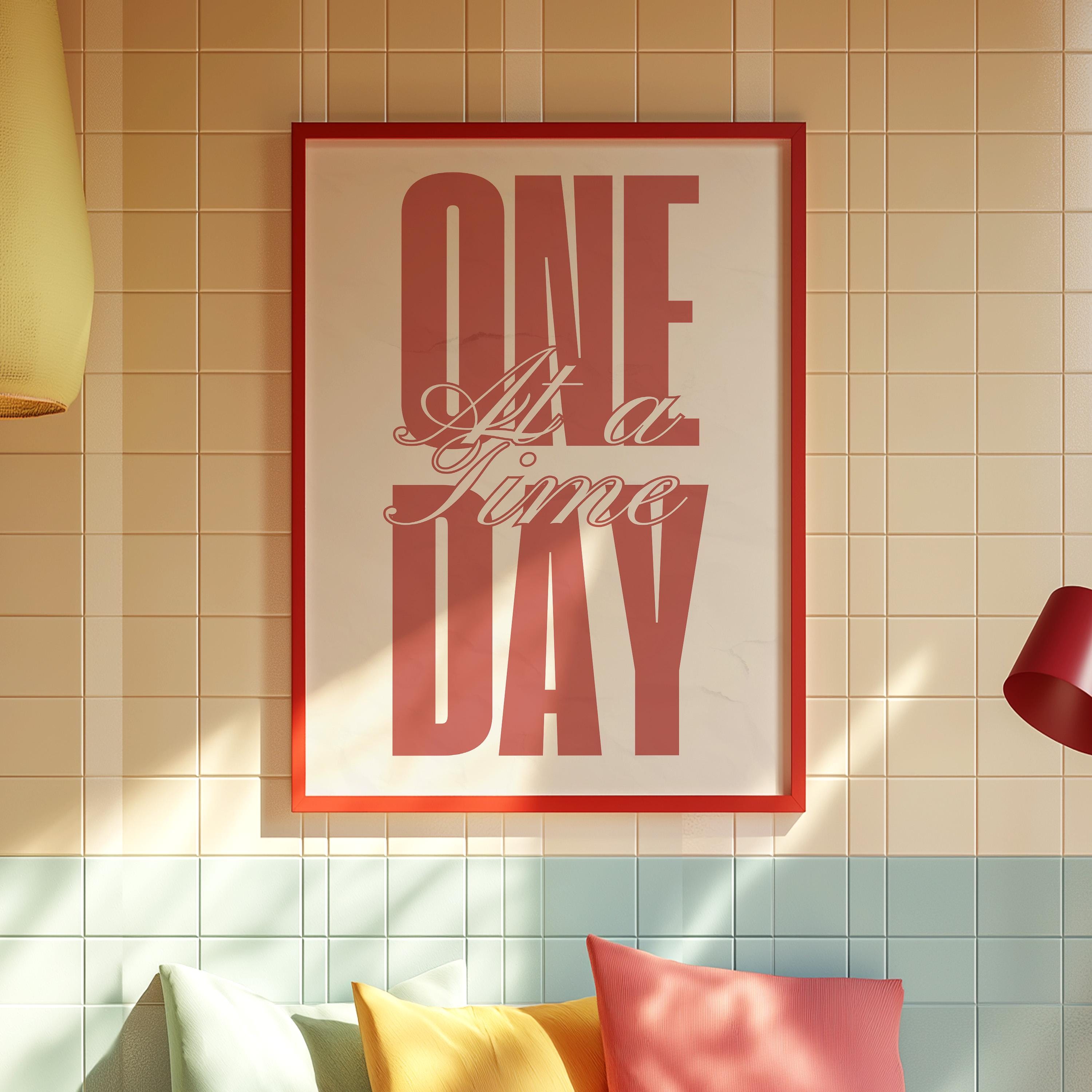 One Day At A Time Print | Positive Affirmation Typography & Motivational Quote | Colorful Inspirational Printable Decor