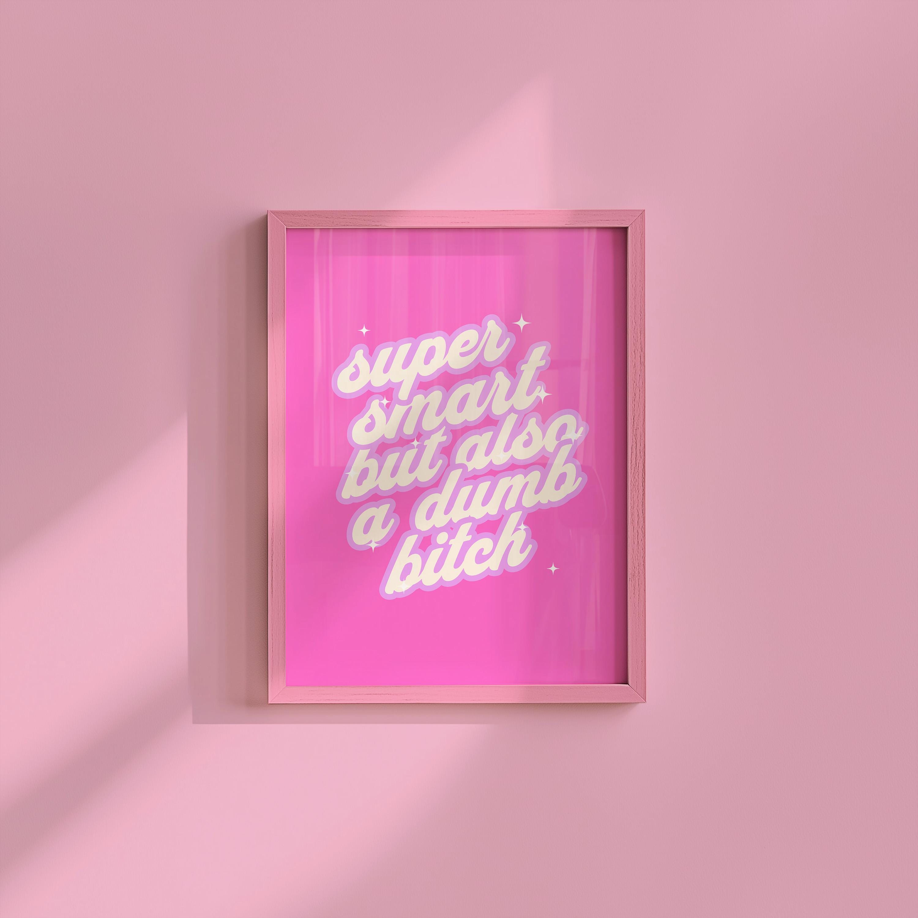 Super smart but also a dumb bitch, Funny Typography Art,Funny Retro Art,Pop Art,Dorm Decor,Downloadable Print,Trendy Art Print