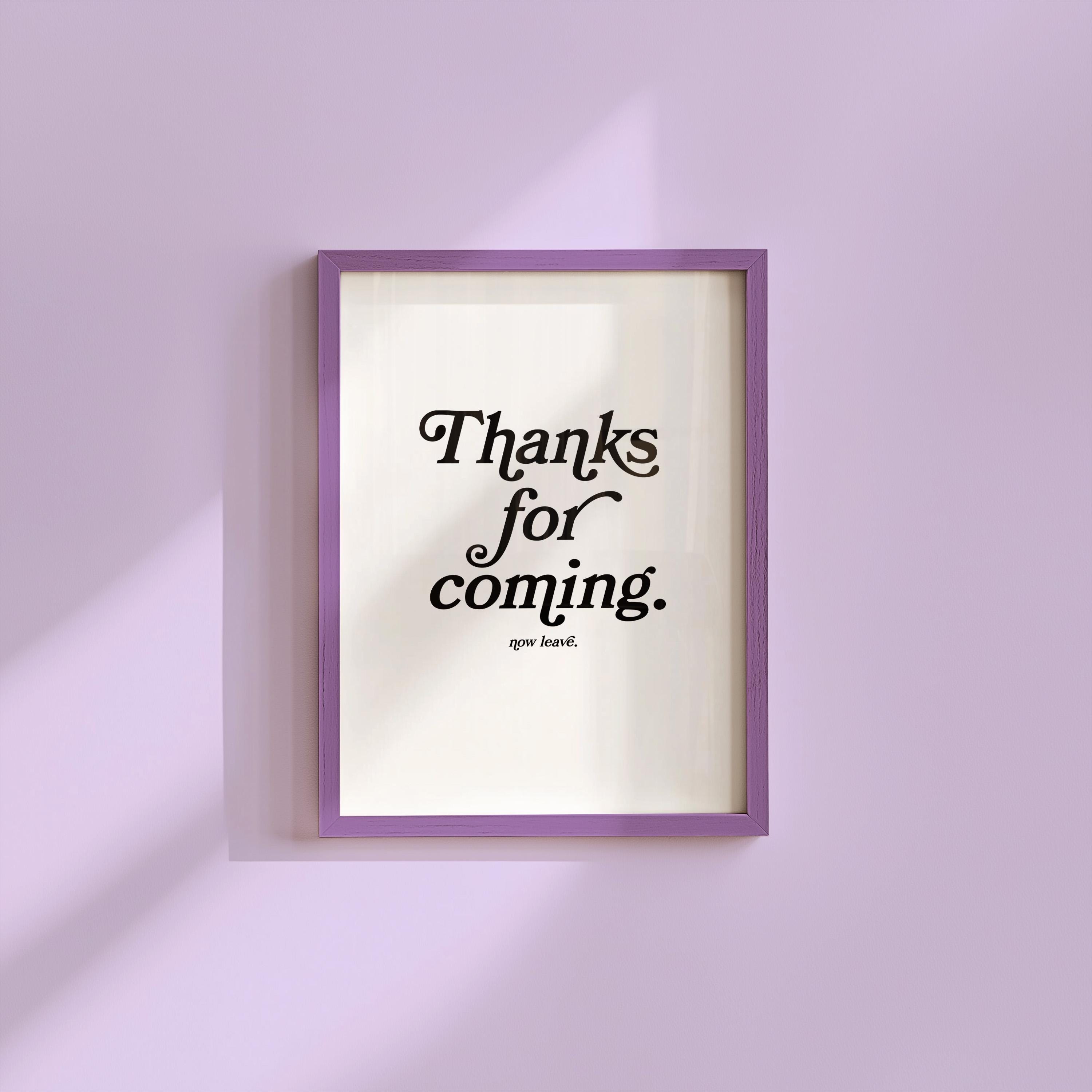 Thanks for coming-Digital Prints-Wall Art Print-Typography Art-Downloadable Print-Bar Art Prints-Living Room Decor-Funny Wall Art-White Art