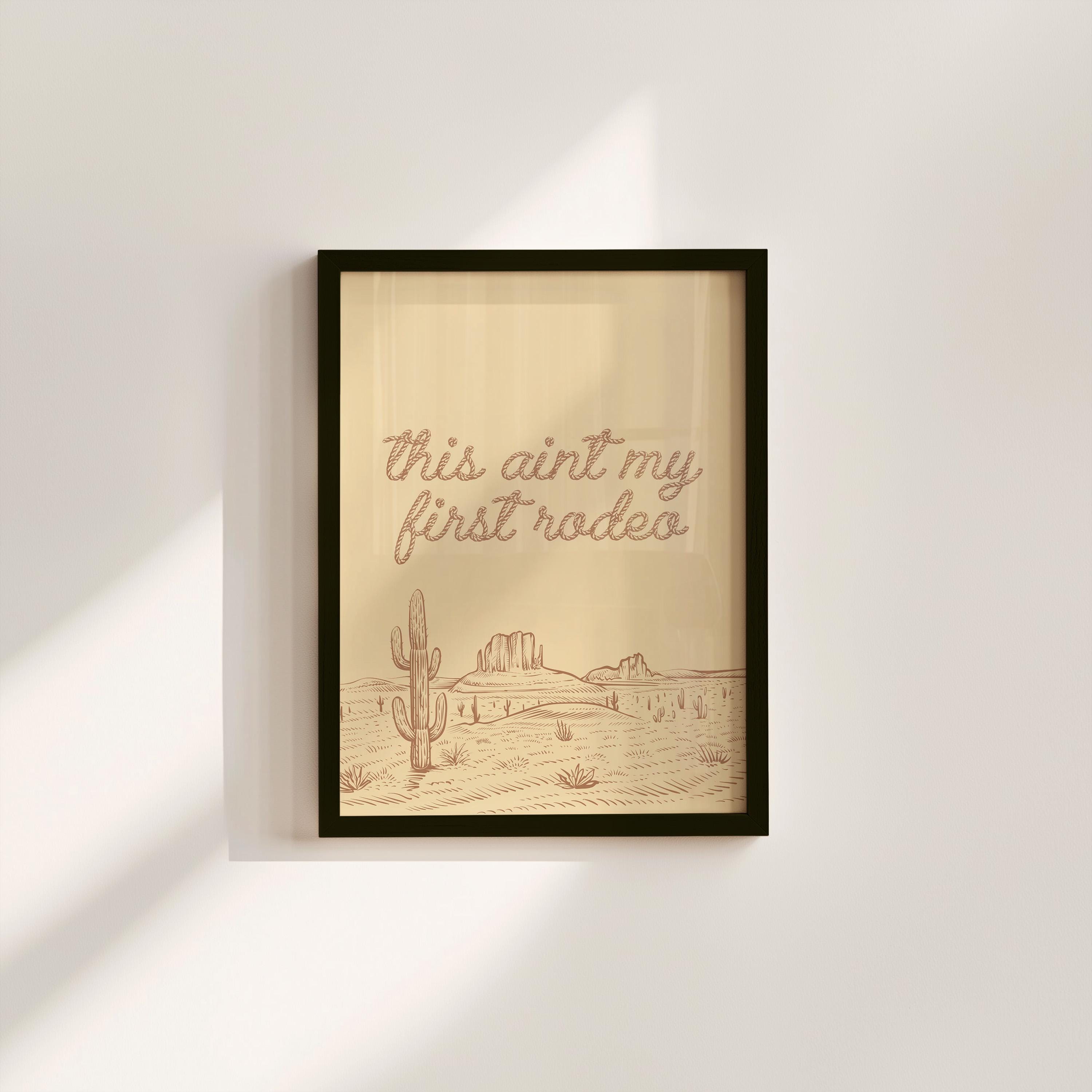 Ain't My First Rodeo Digital Art Print