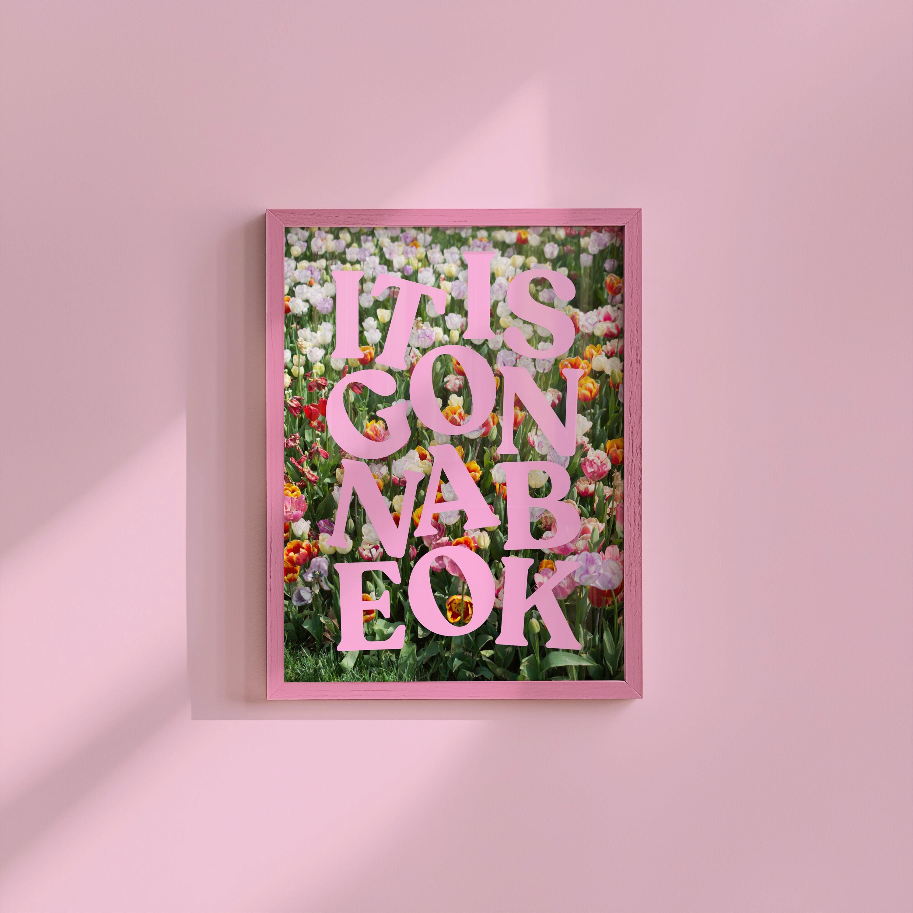 It Is Gonna Be Okay Digital Art Print