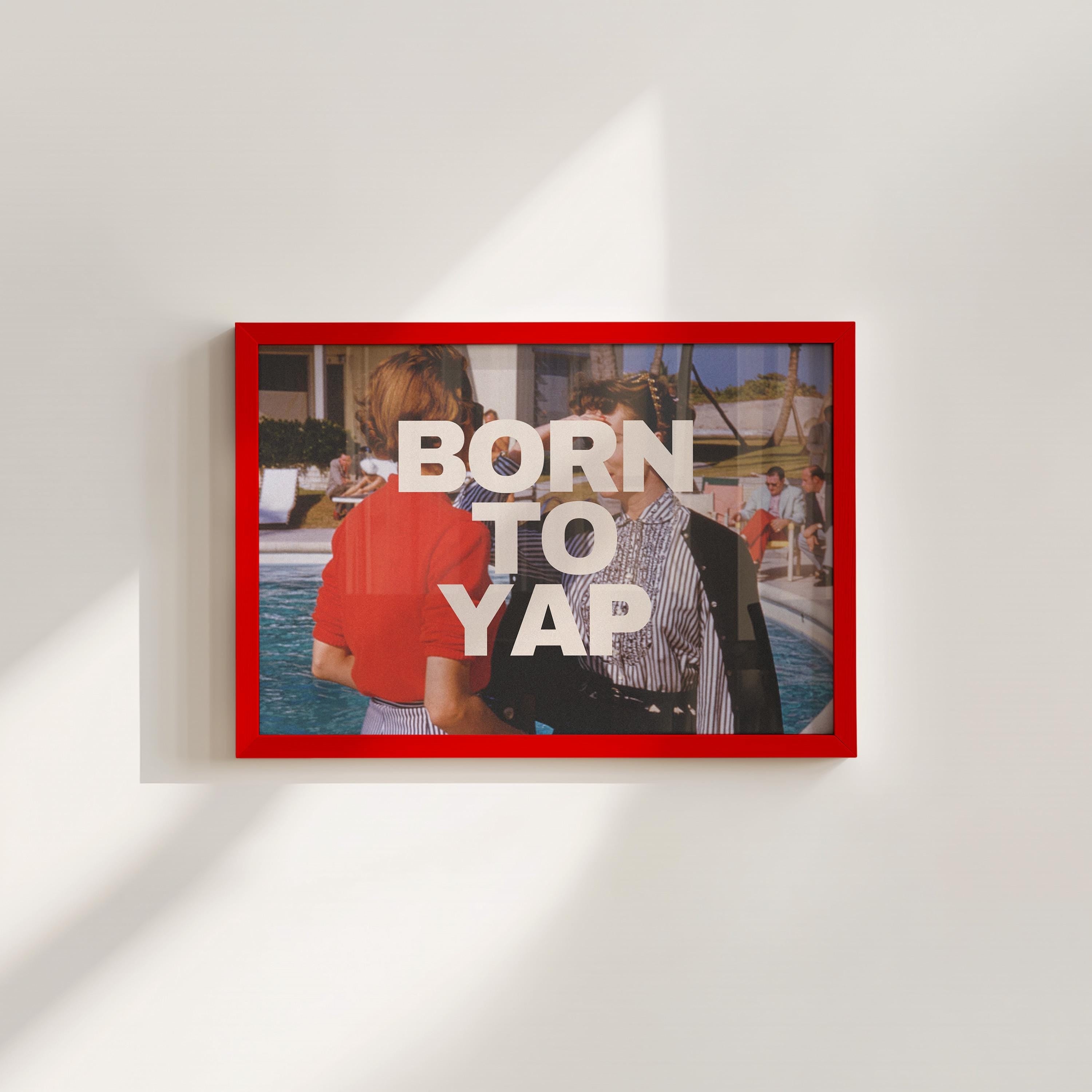 Born To Yap Horizontal Digital Art Print
