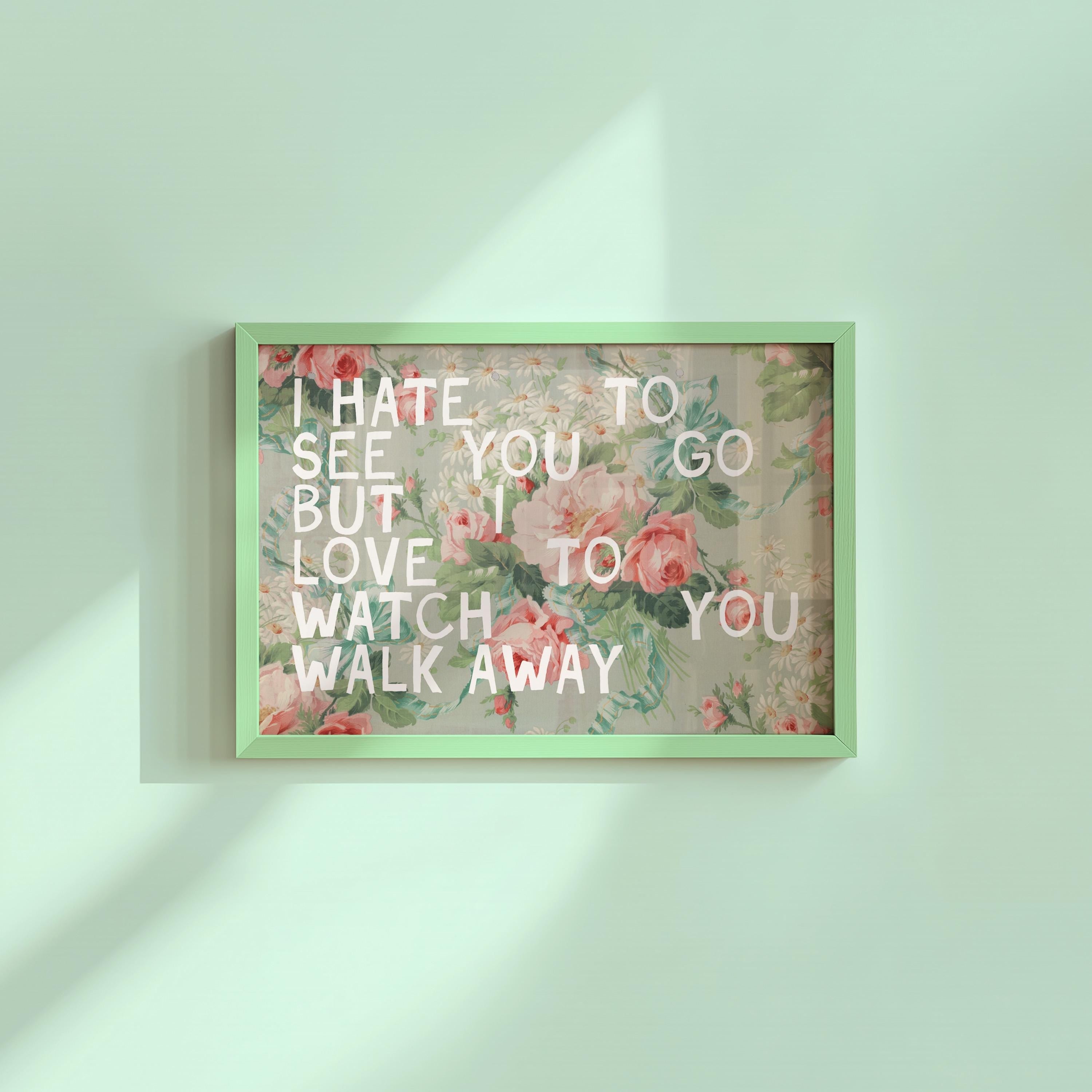 I Love To Watch You Walk Away Digital Art Print