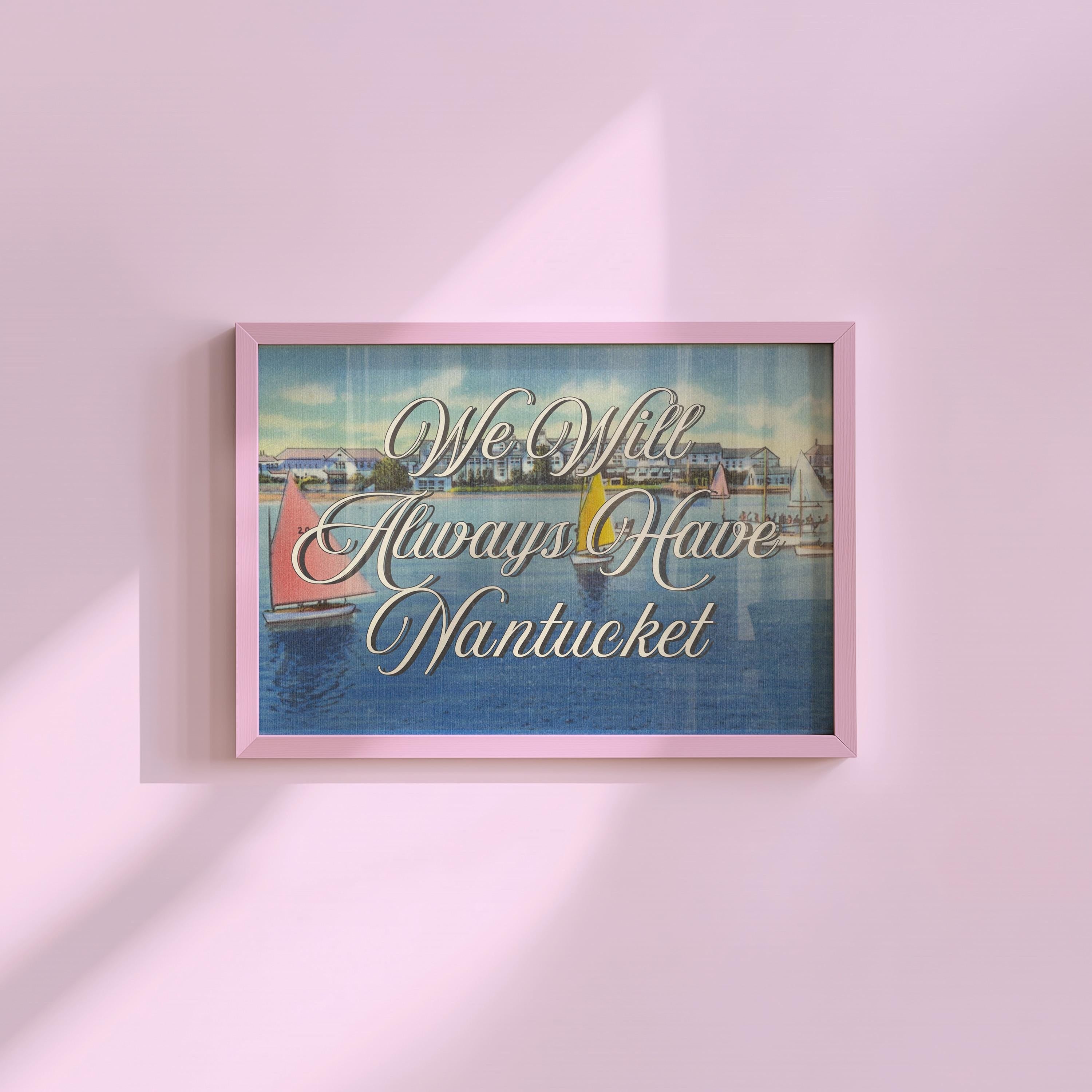 We Will Always Have Nantucket Vintage Digital Art Print