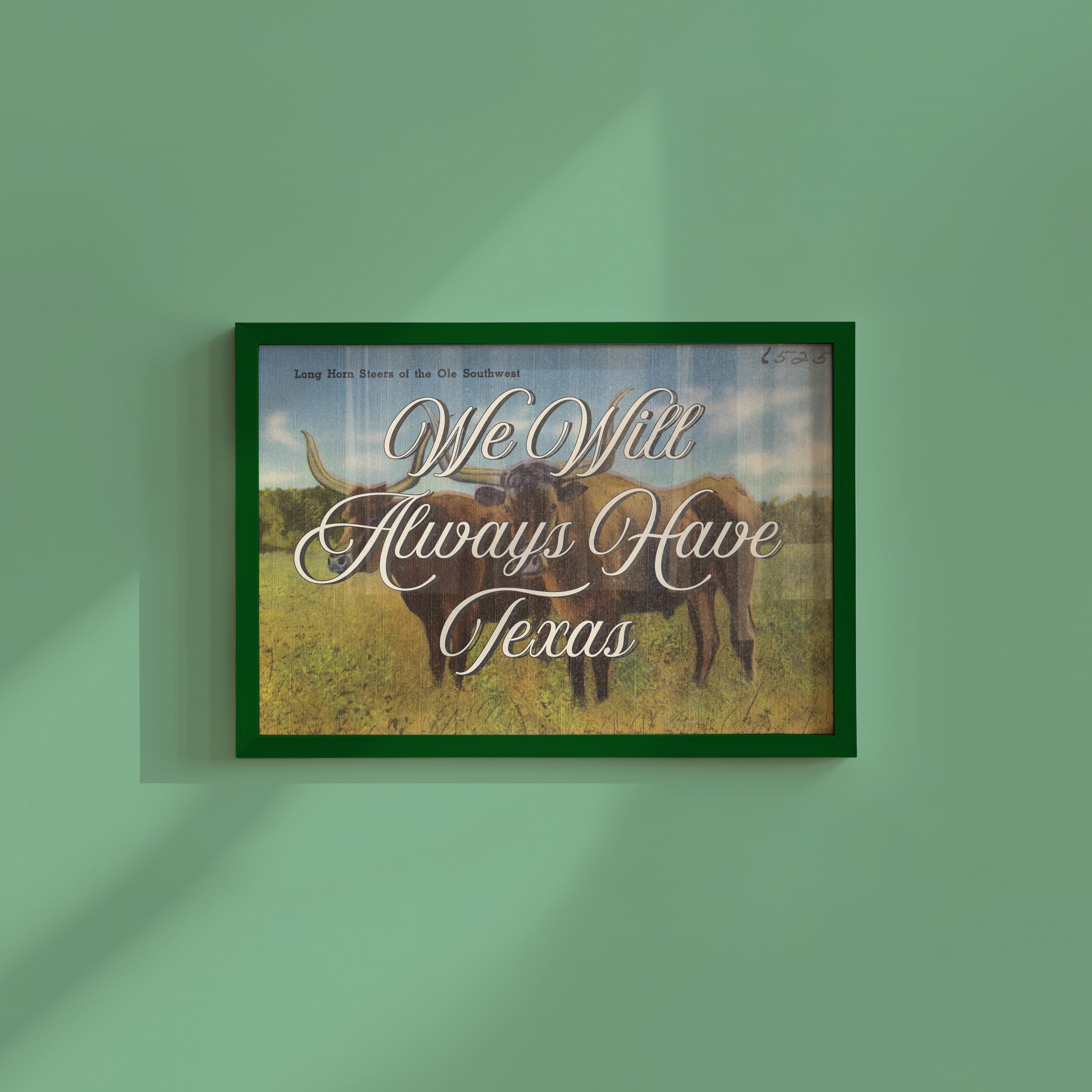 We Will Always Have Texas Digital Art Print