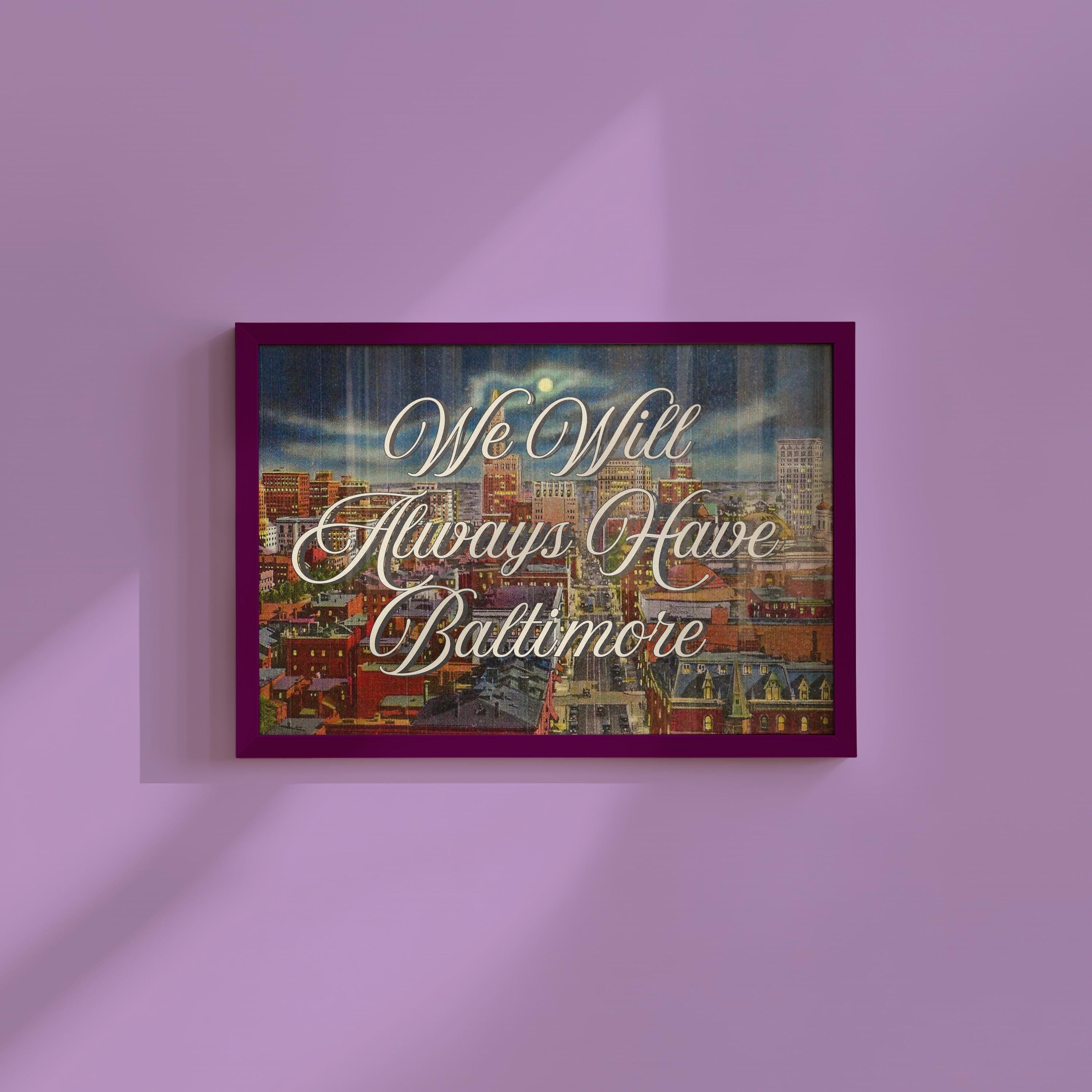 We Will Always Have Baltimore Vintage Digital Art Print