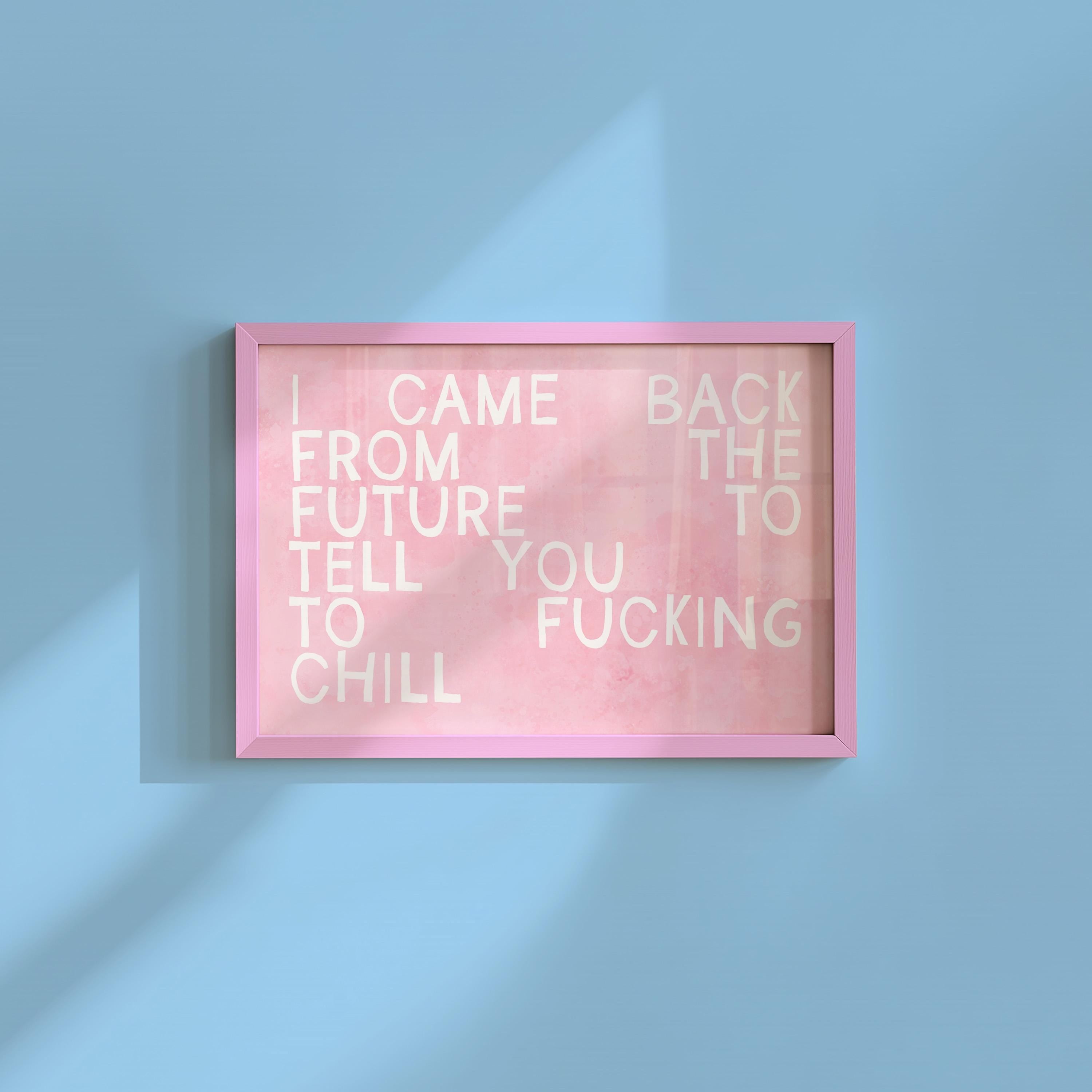 Fucking Chill Typography Digital Art Print