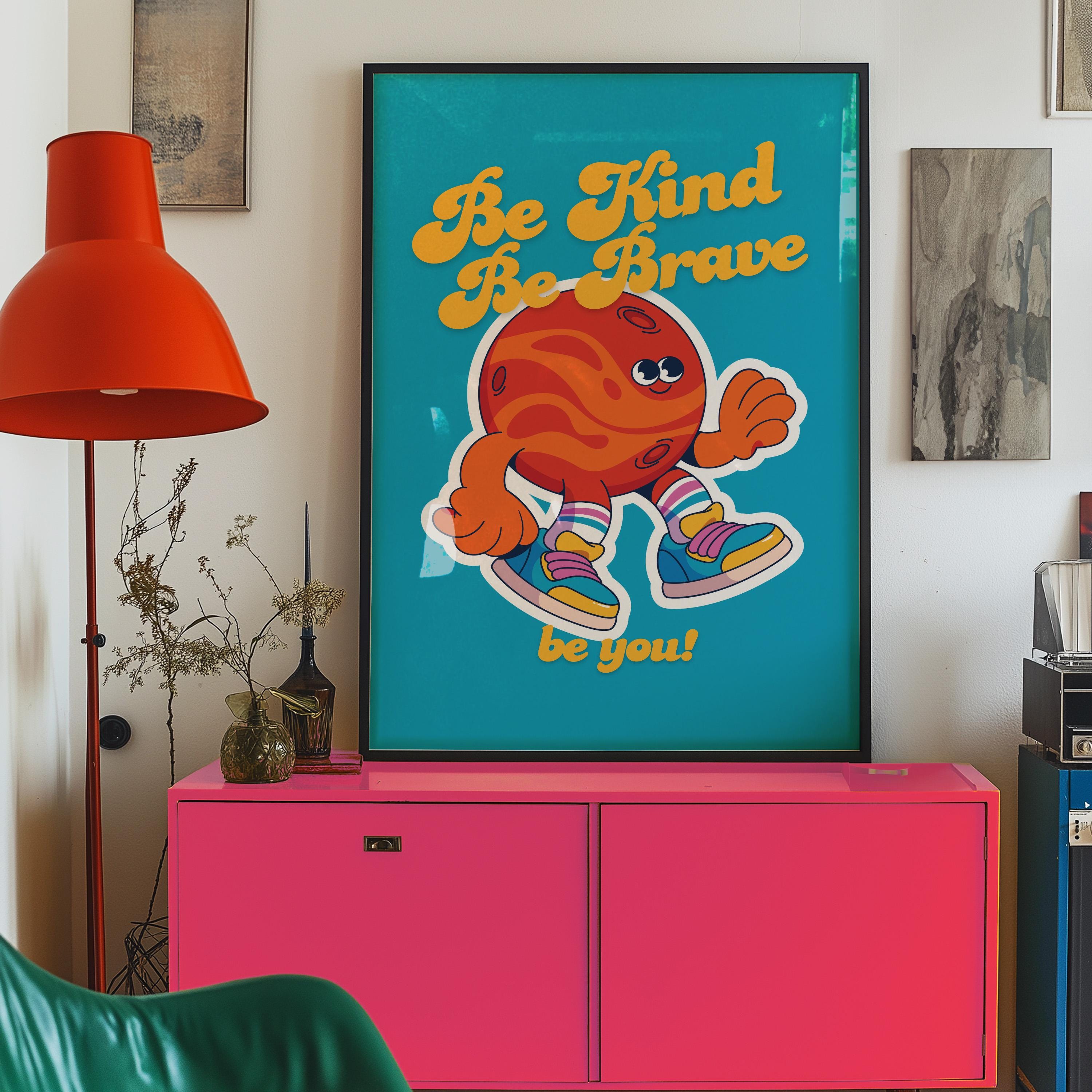 Be Kind Be Brave Art print, Outer Space Print, Planet art print, Classroom Art, Cute Retro Print, Planet Cartoon, Retro Mascot Print