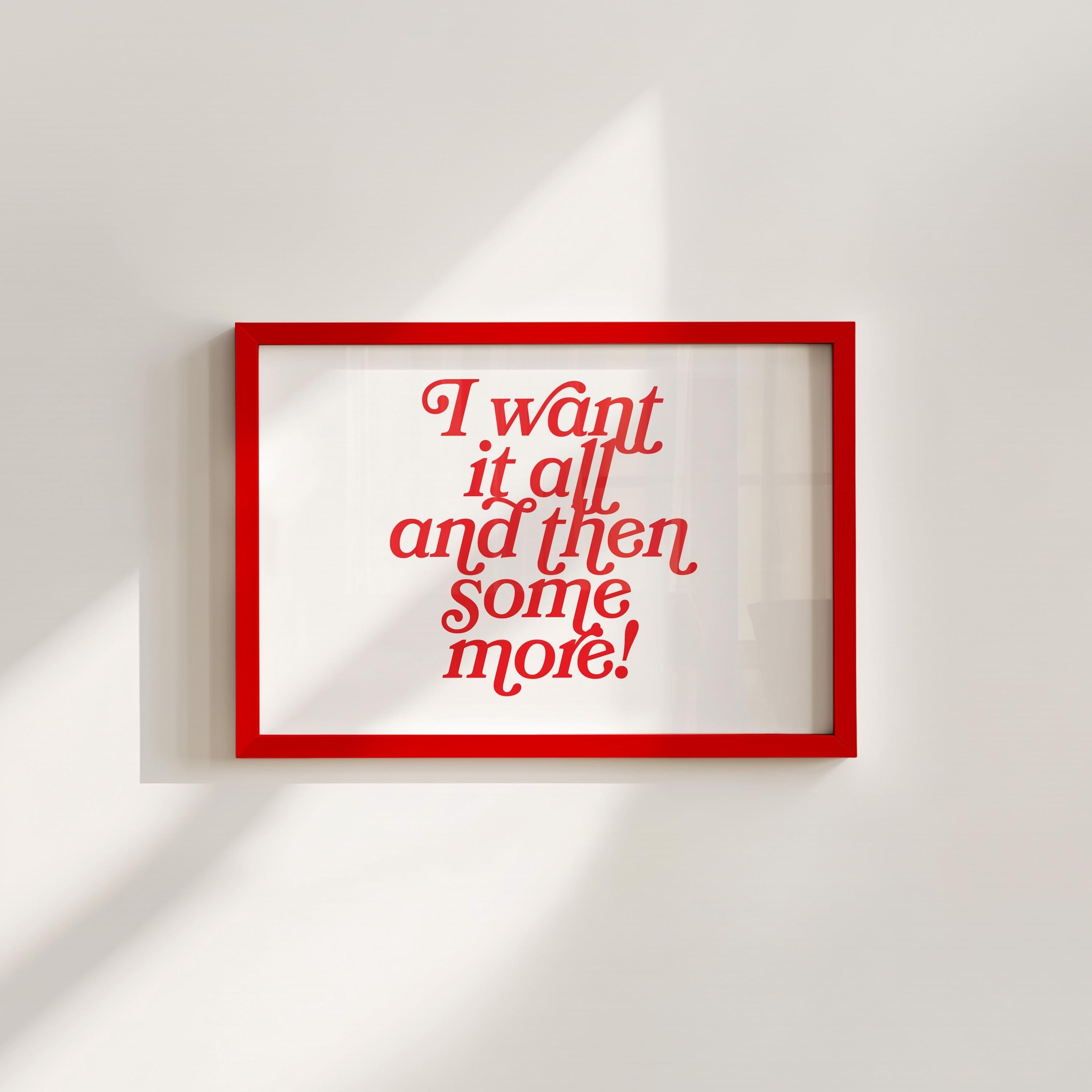 I Want IT All Digital Art Print