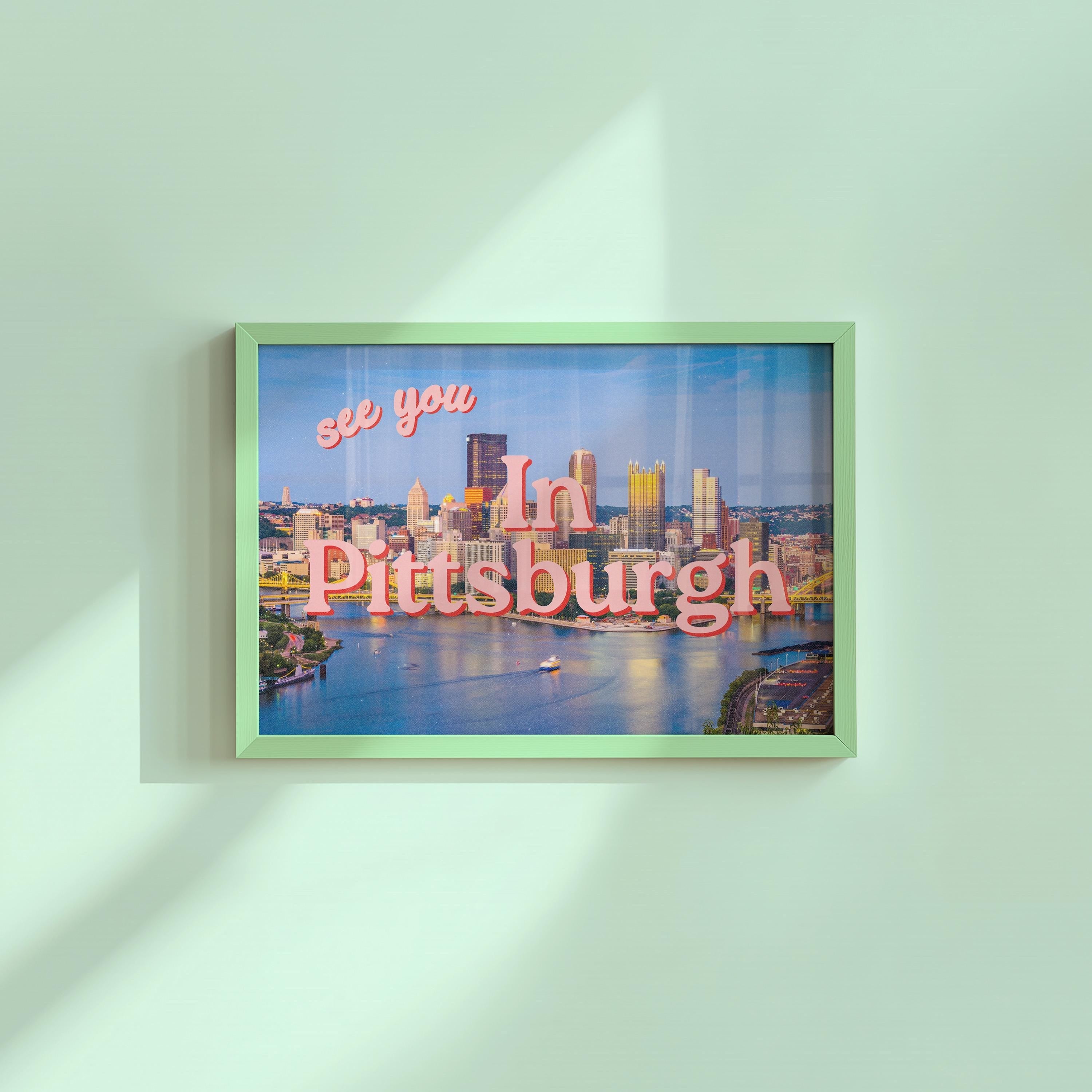 See you in Pittsburgh Digital Art Print