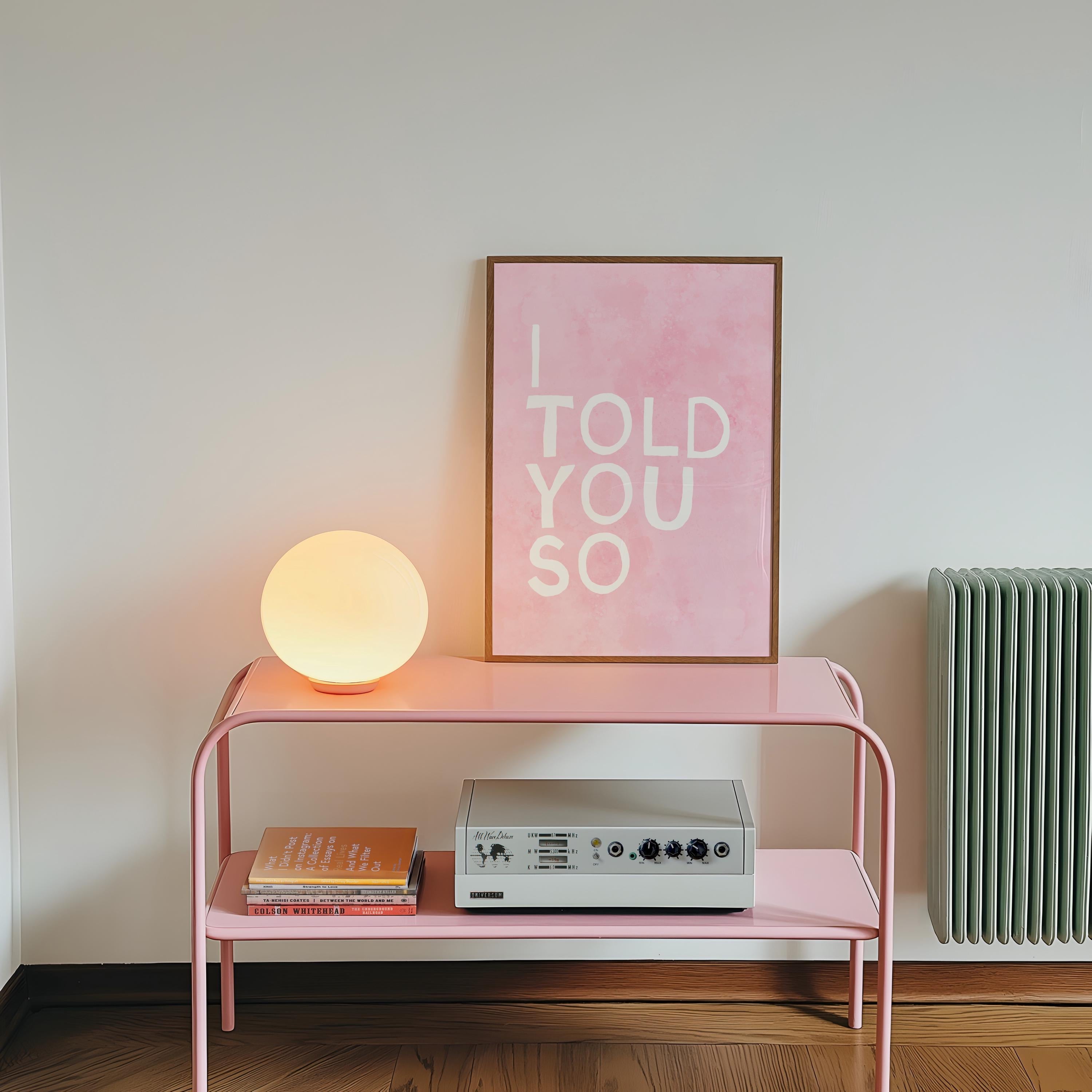 I Told You So Art Print, Pink Wall Art, Girl Decor, Typography Print, Living Room Decor, Girly Bedroom, Girl Apartment Print, Wall Art