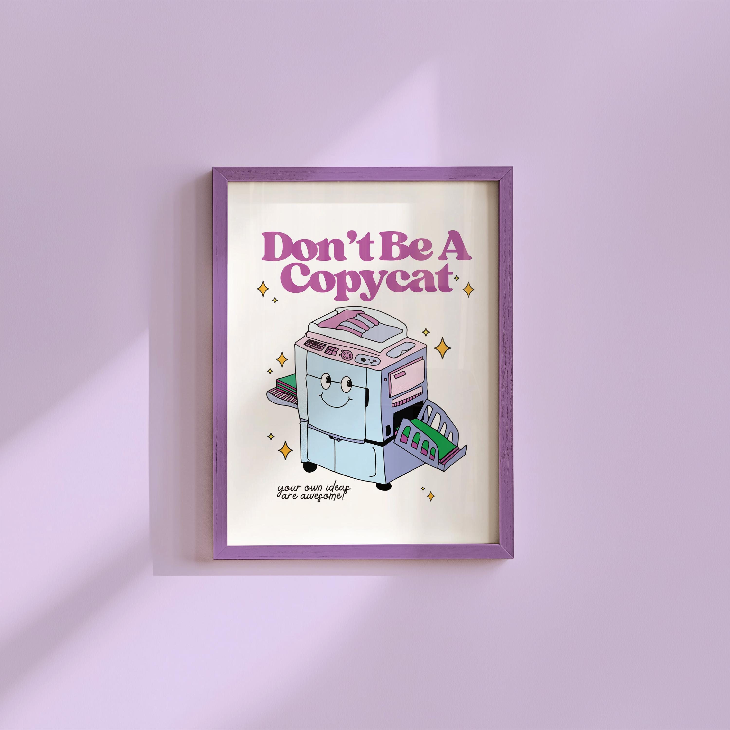 Don&#39;t be a copycat poster, Digital Prints, School Art, Instant Download, Classroom Art, Fun Kids poster, Learning Art, Classroom Posters