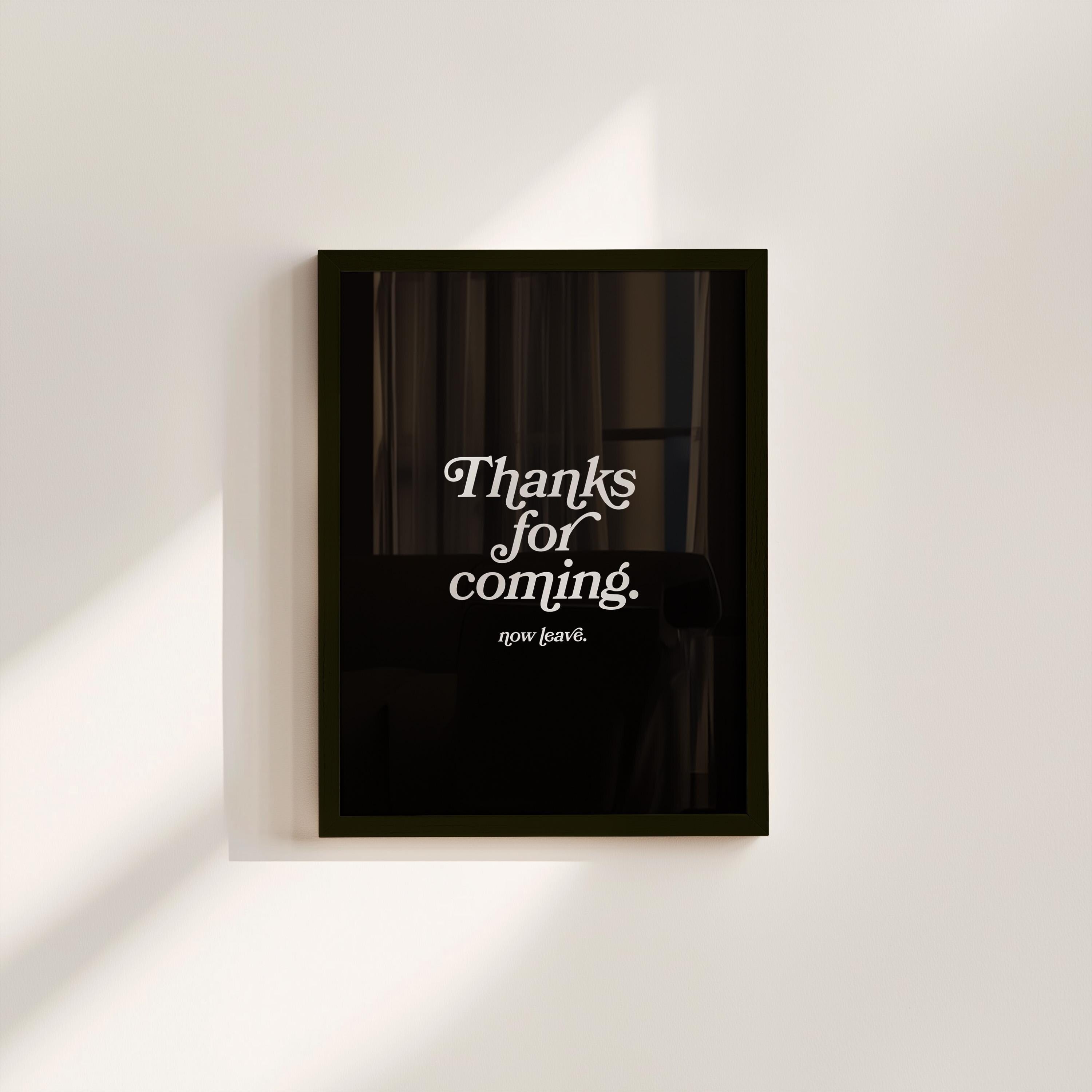 Thanks for Coming Black Digital Art Print