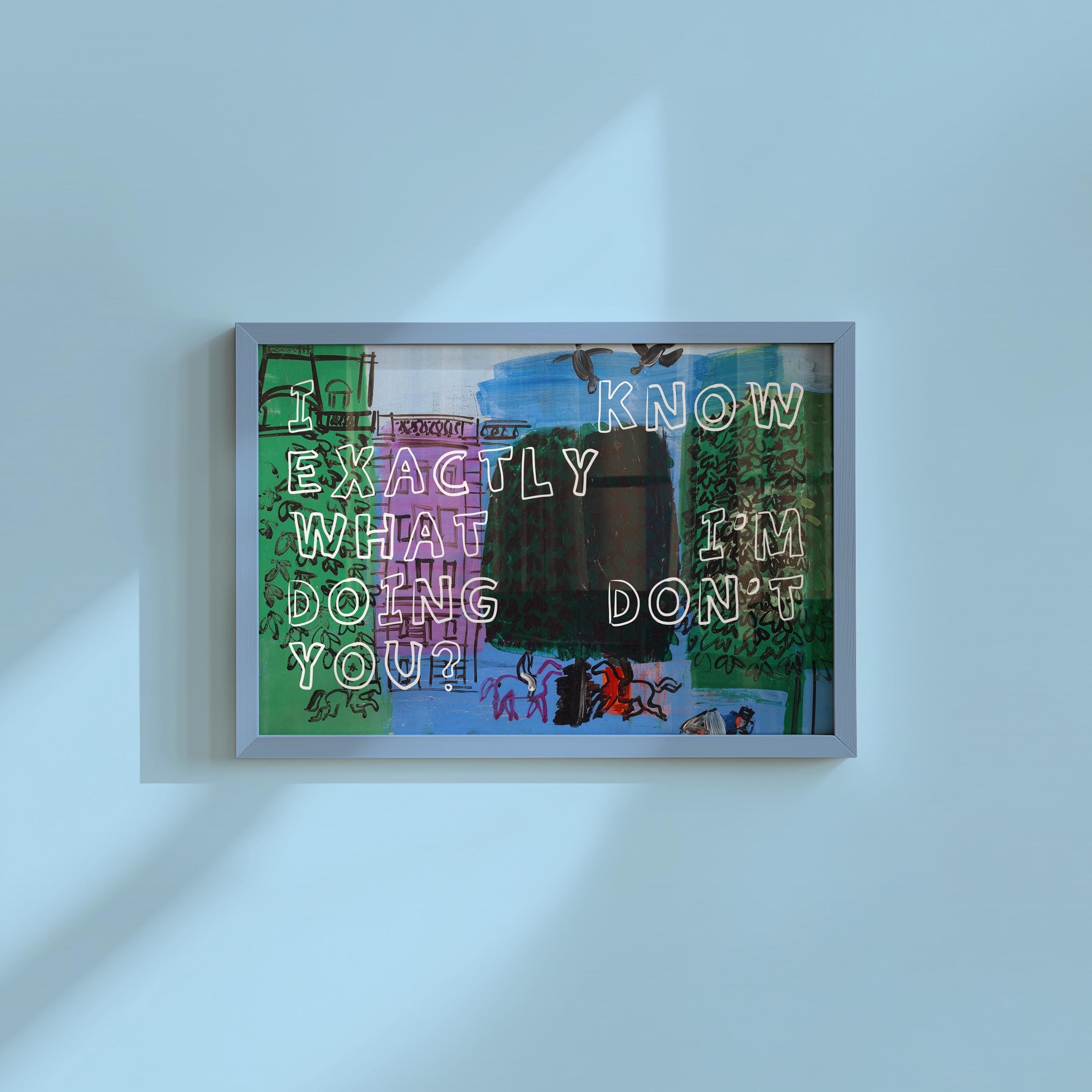 I Know Exactly What I'm Doing Digital Art Print
