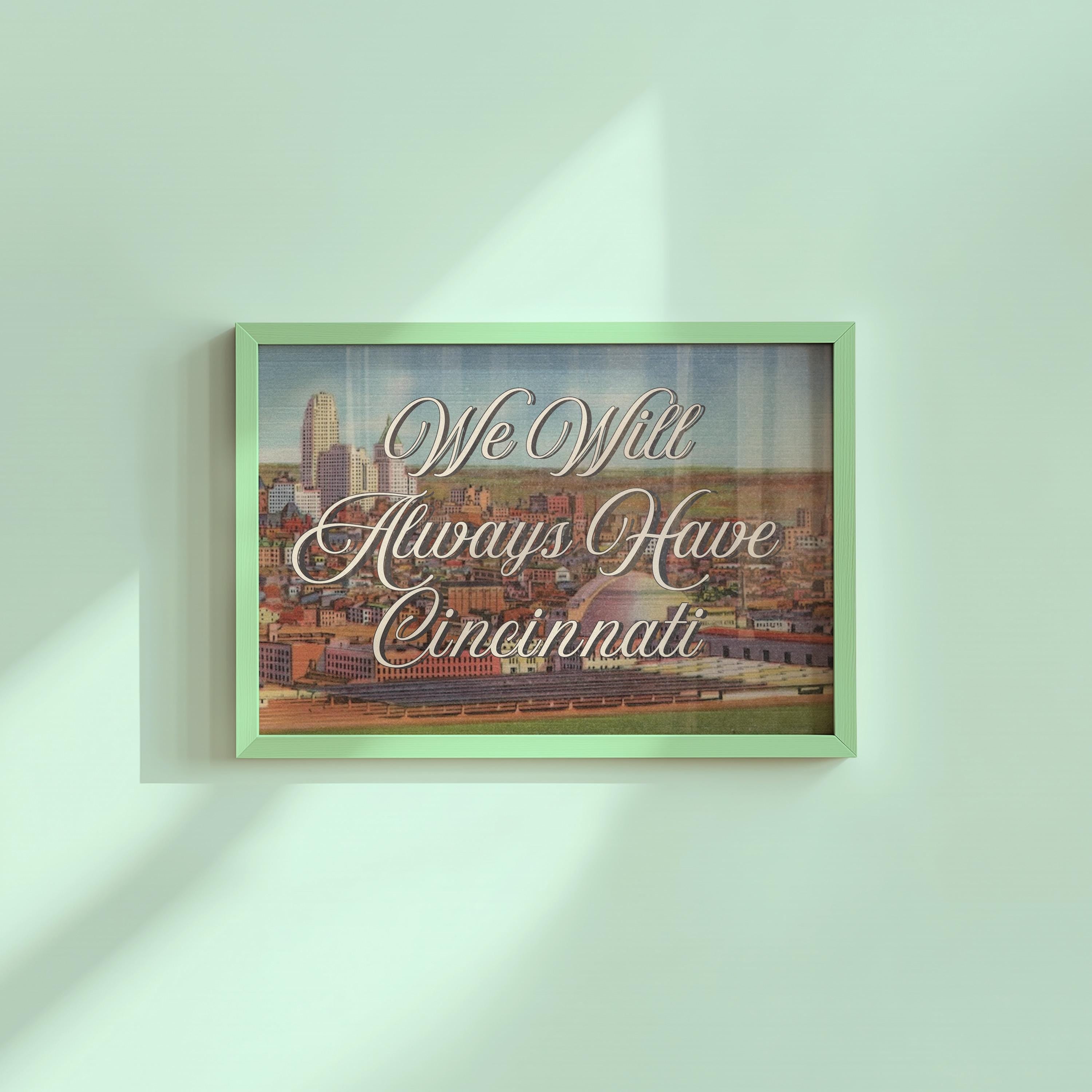We Will Always Have Cincinnati Vintage Digital Art Print