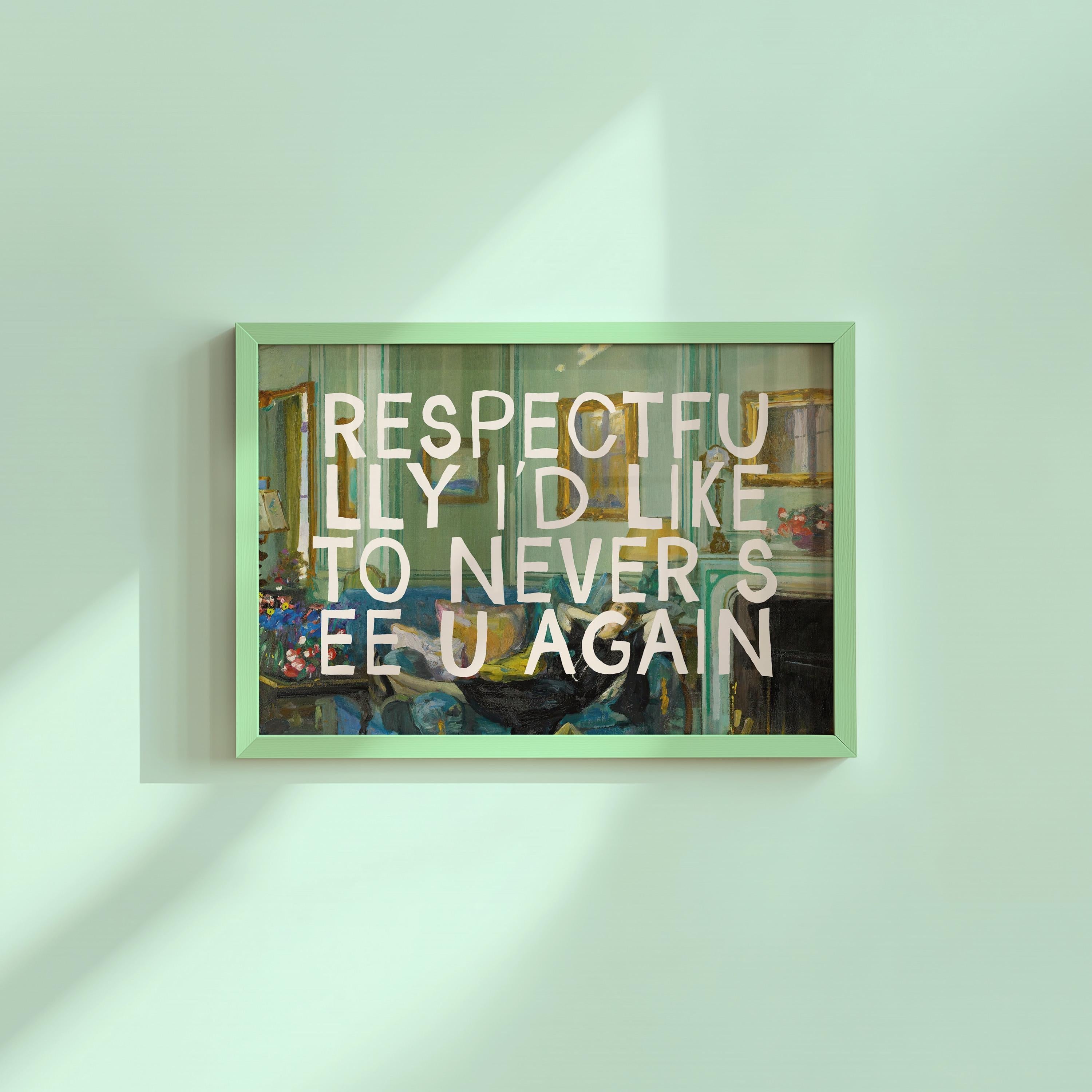 I'd Like to Never See You Again Digital Art Print