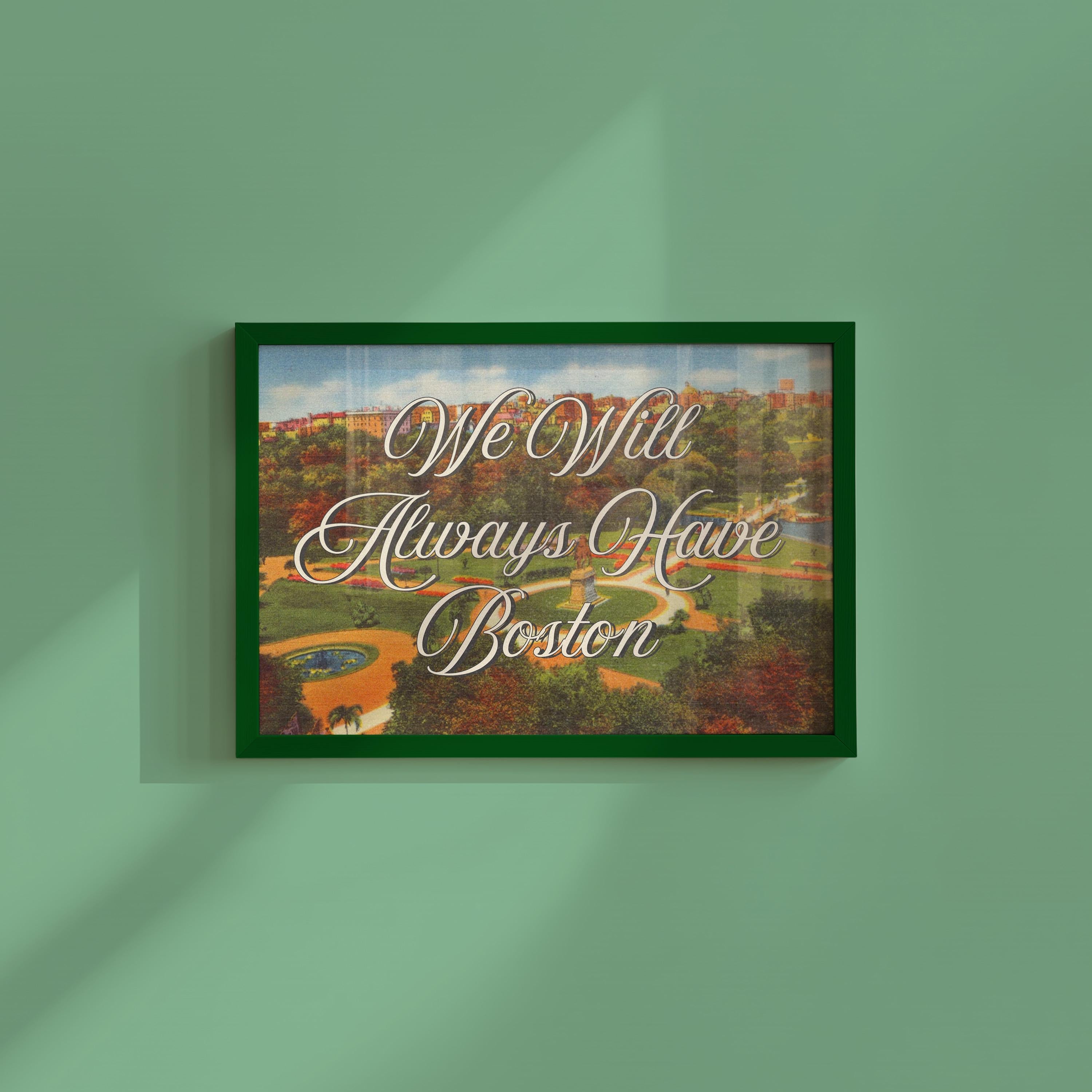 We Will Always Have Boston Digital Art Print