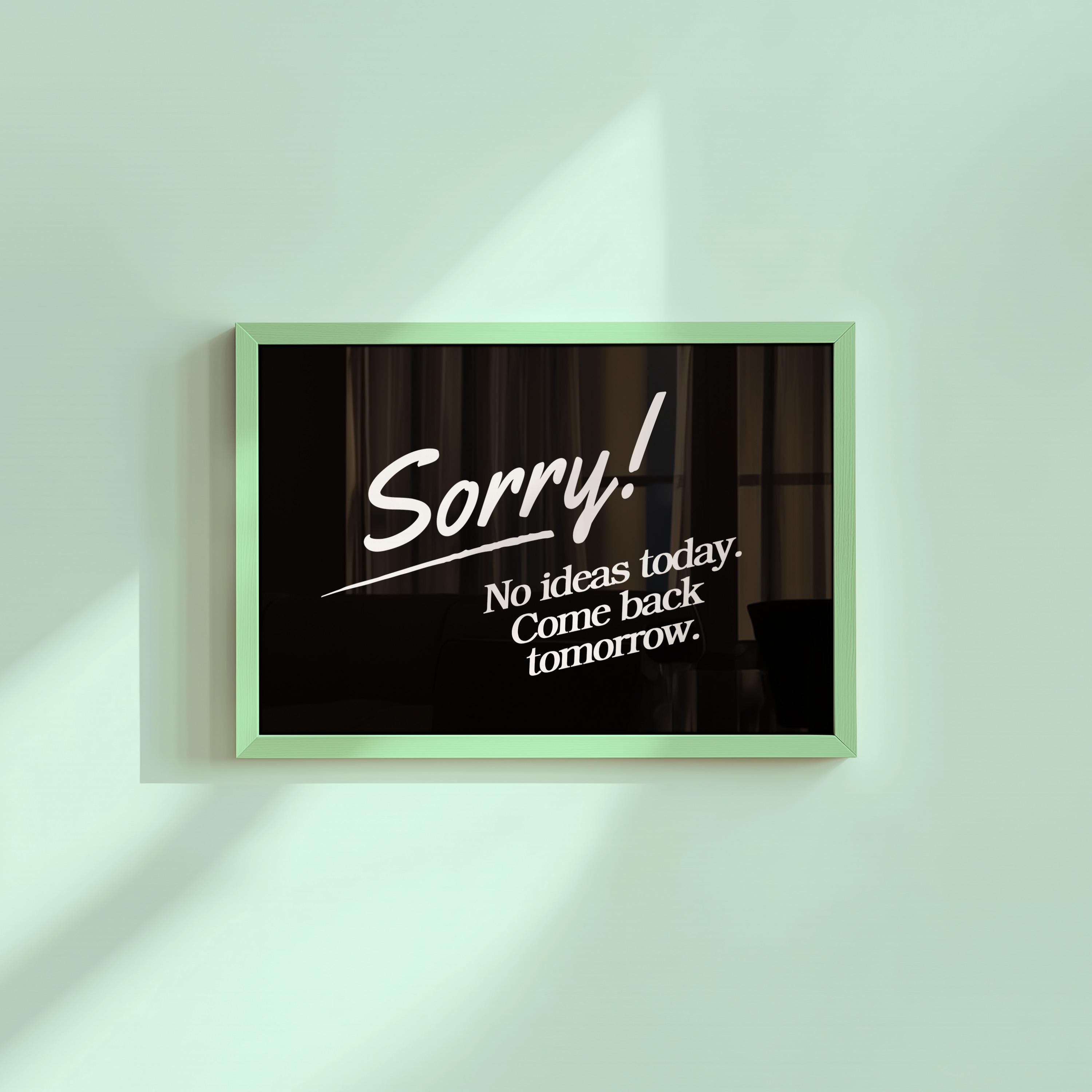 Sorry No Ideas Today Digital Art Print