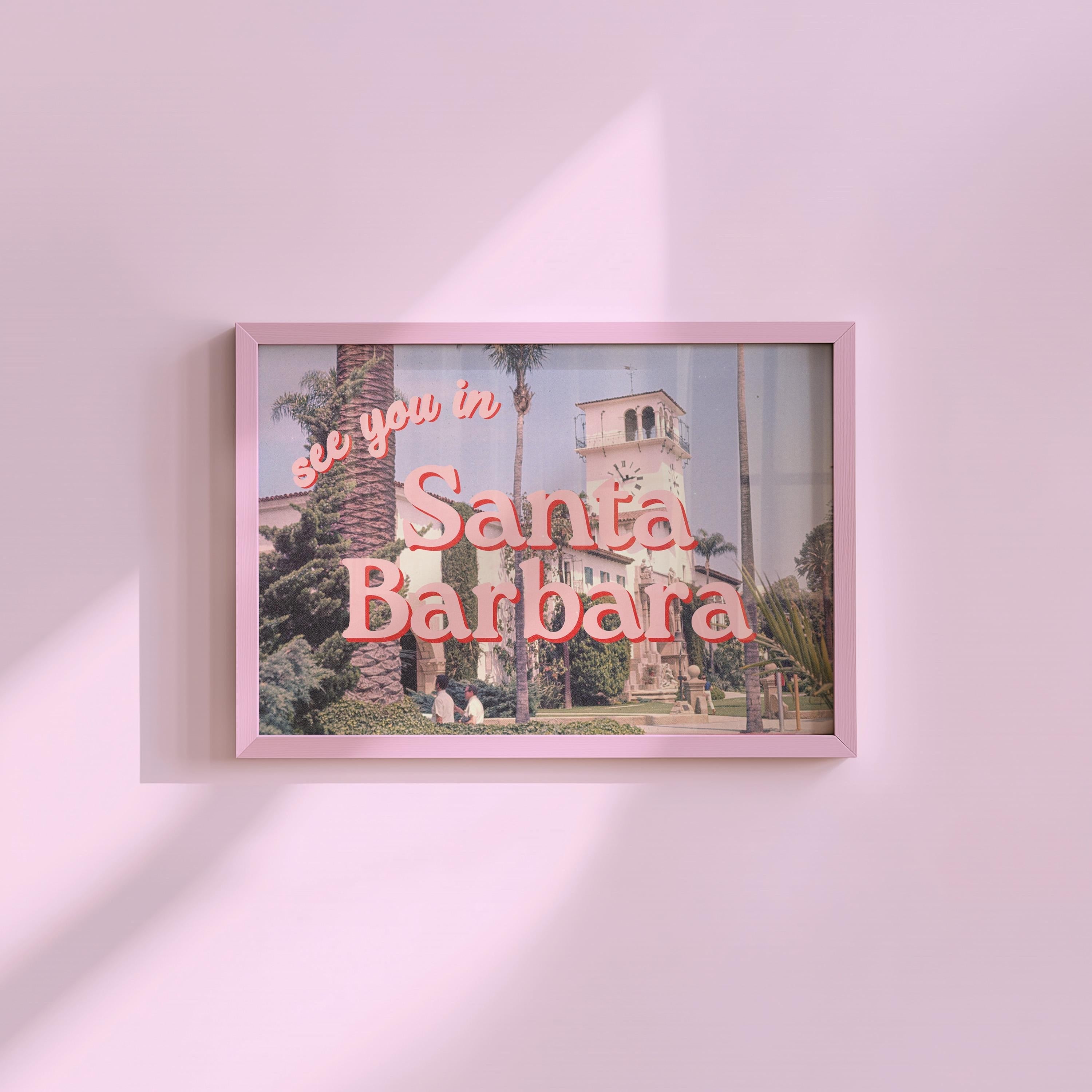 See You In Santa Barbara Digital Art Print