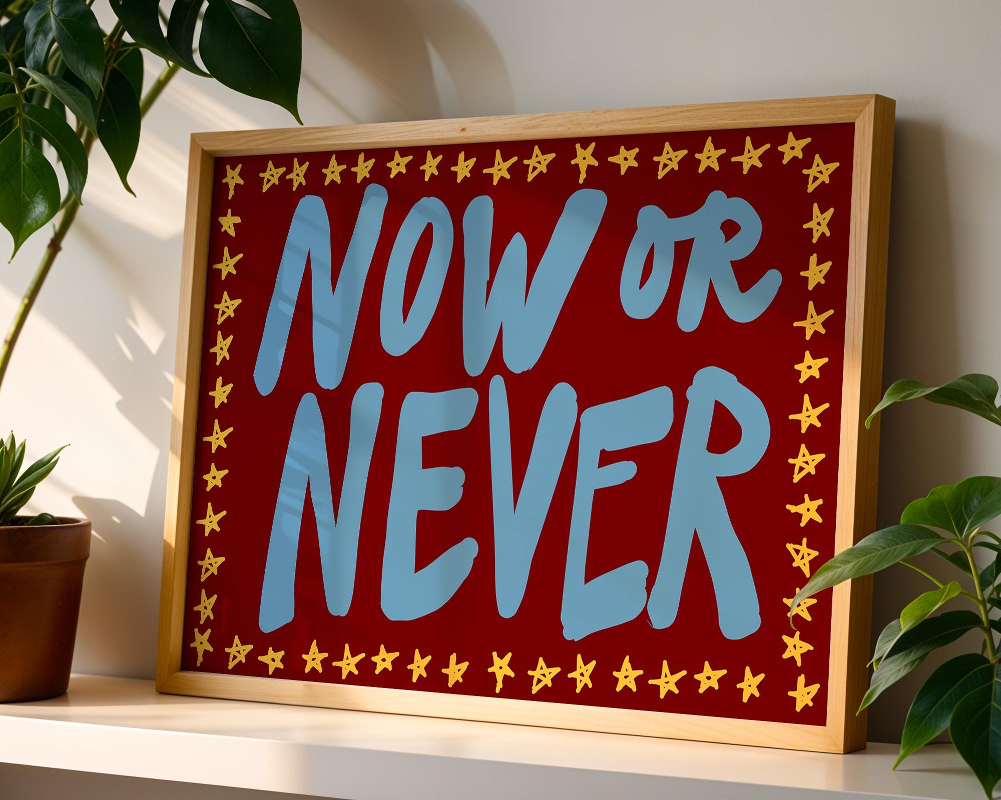 maroon art print, now or never poster, Retro Wall Art, Trendy Print, Digital Print, handwriting Poster, Dorm Decor, Typography
