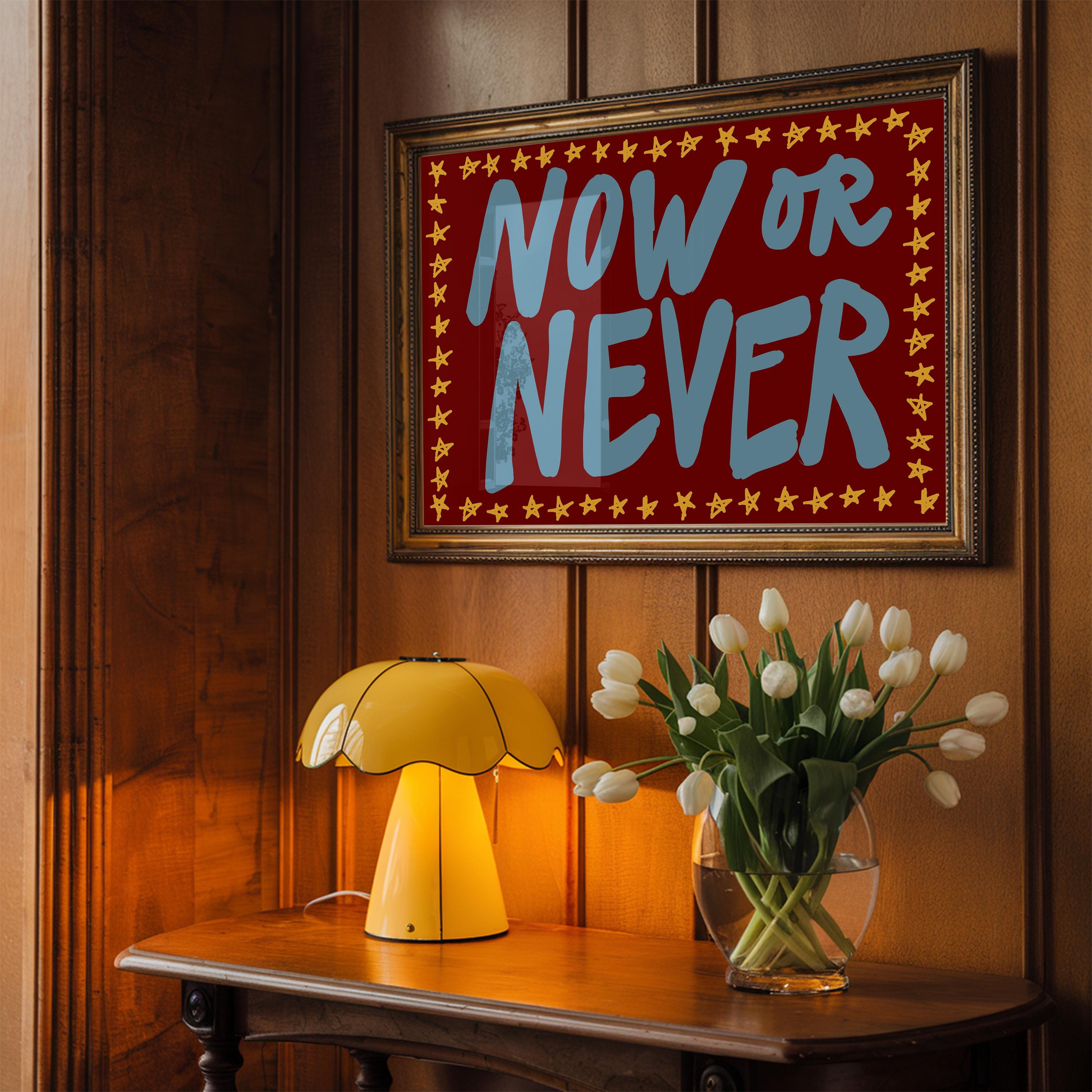 maroon art print, now or never poster, Retro Wall Art, Trendy Print, Digital Print, handwriting Poster, Dorm Decor, Typography