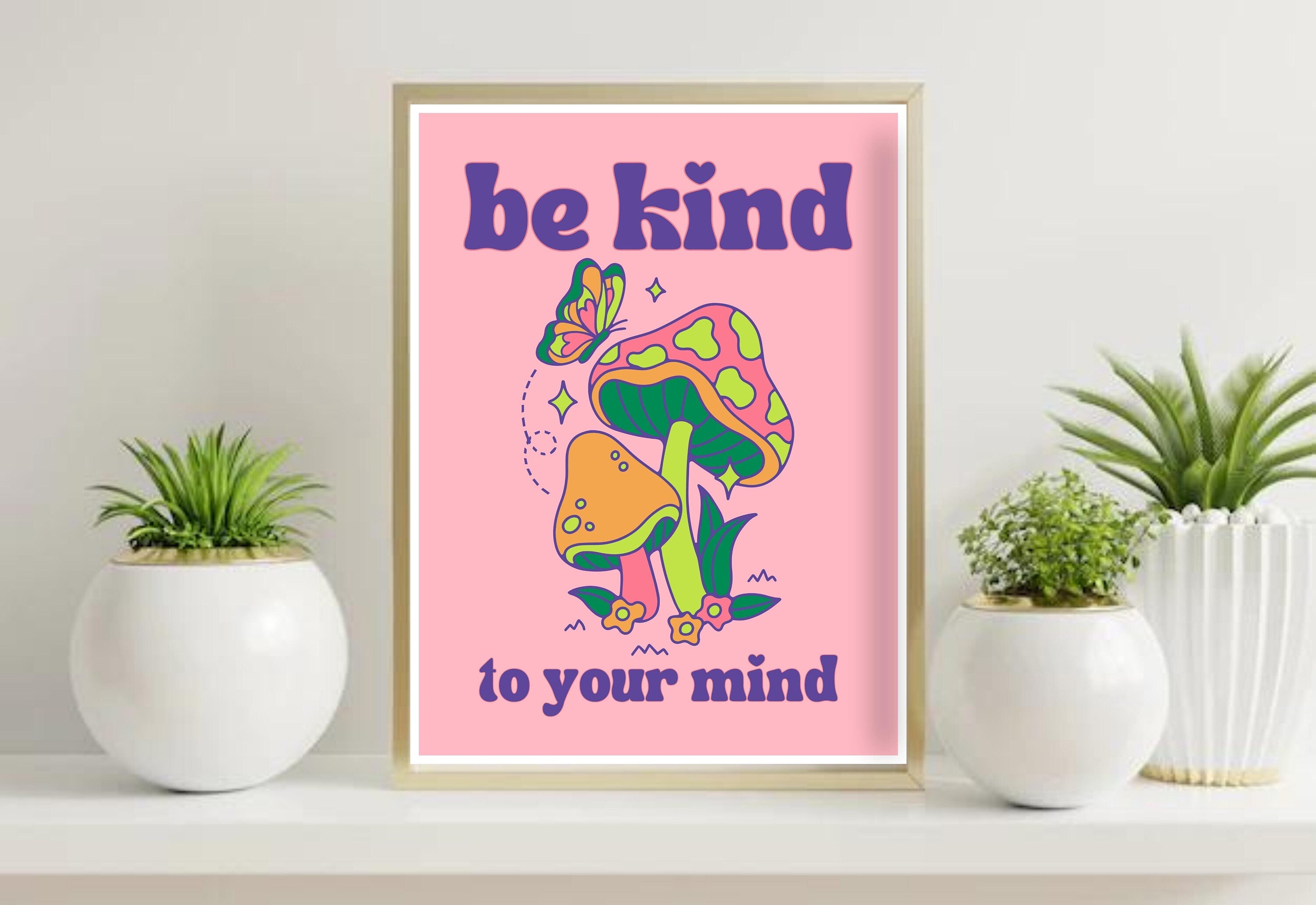 Digital art print featuring the nurturing message 'Be Kind to your Mind' in calming colors.