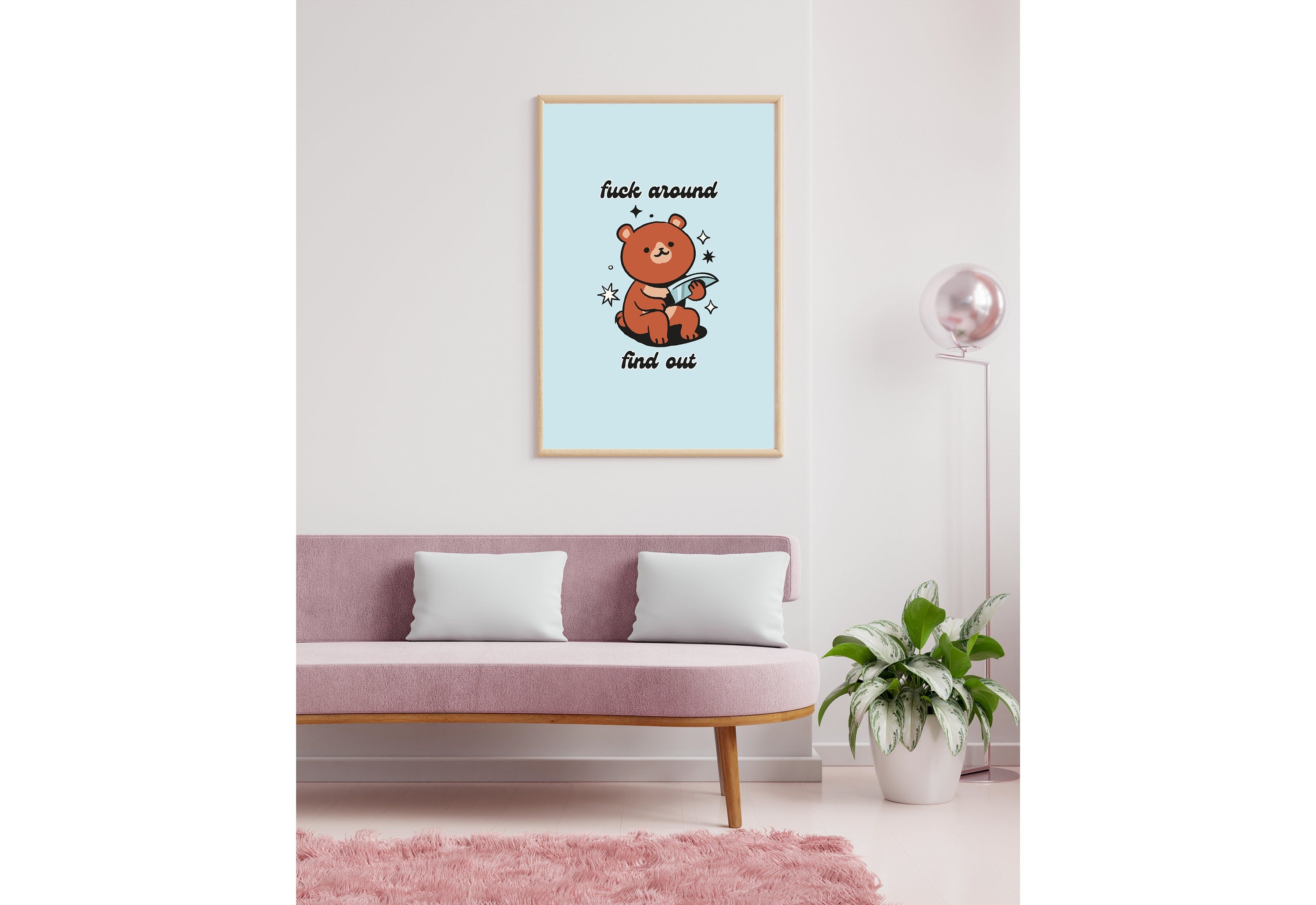 Fuck Around and Find Out-Digital Download-Wall Print-Retro Decor-Girly Print-Funny Animal Art-Large Print-Teddy Bear Art Print-Fetch This