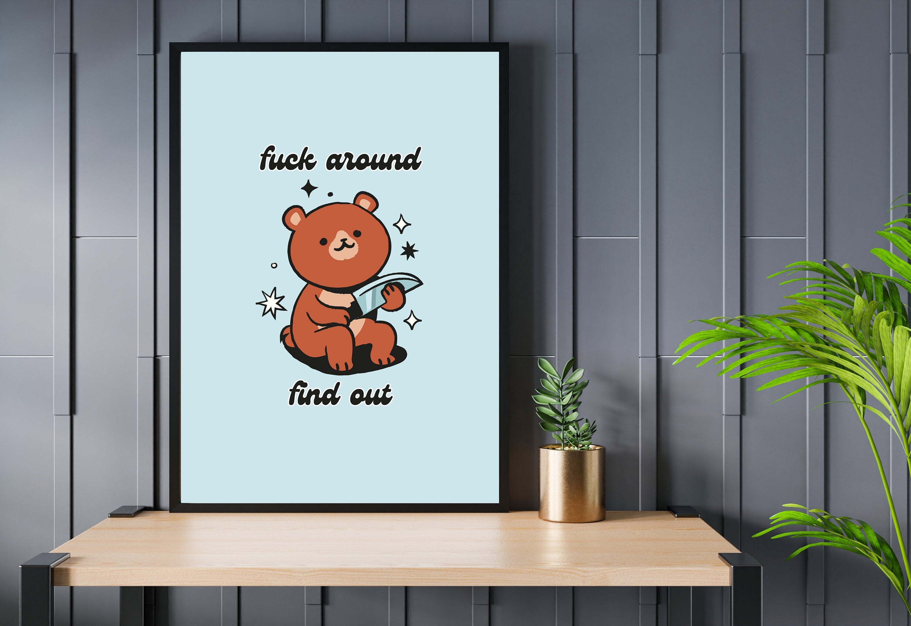 Fuck Around and Find Out-Digital Download-Wall Print-Retro Decor-Girly Print-Funny Animal Art-Large Print-Teddy Bear Art Print-Fetch This