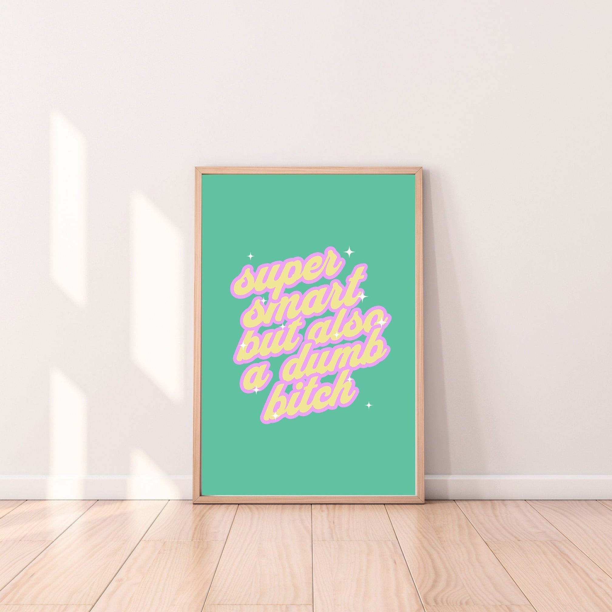 Dumb Bitch Art,Funny Typography Art,Funny Retro Art,Pop Art,Dorm Decor,Downloadable Print,Trendy Art Print,Funny Girly Art,Apartment Art