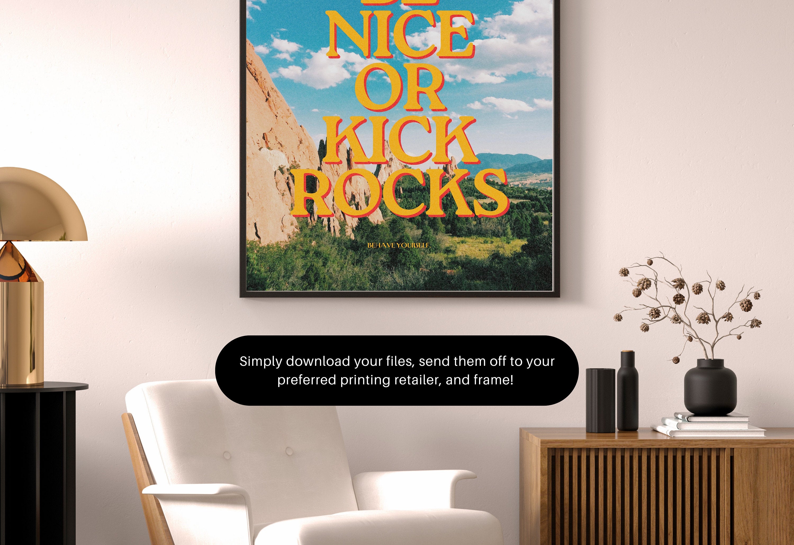 Bold text of Be Nice or Kick Rocks on art prints