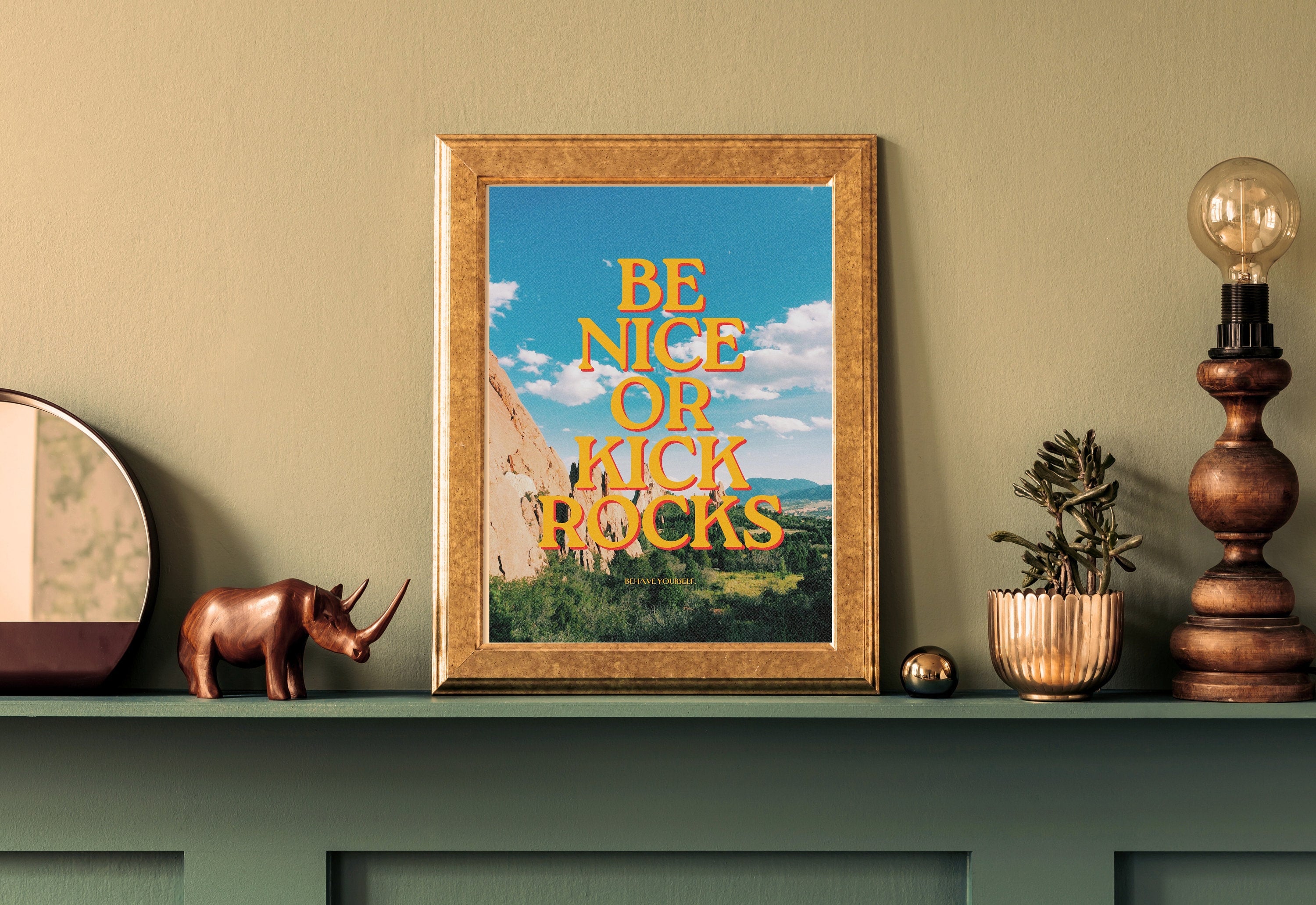 Digital print featuring Be Nice or Kick Rocks message