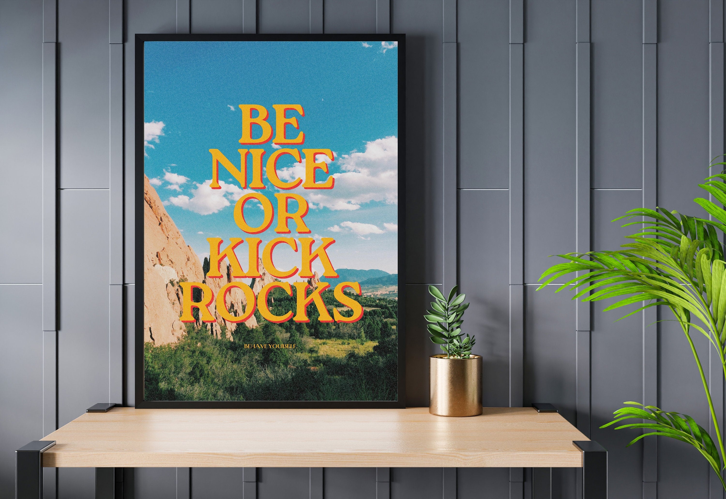 Motivational Be Nice or Kick Rocks digital artwork