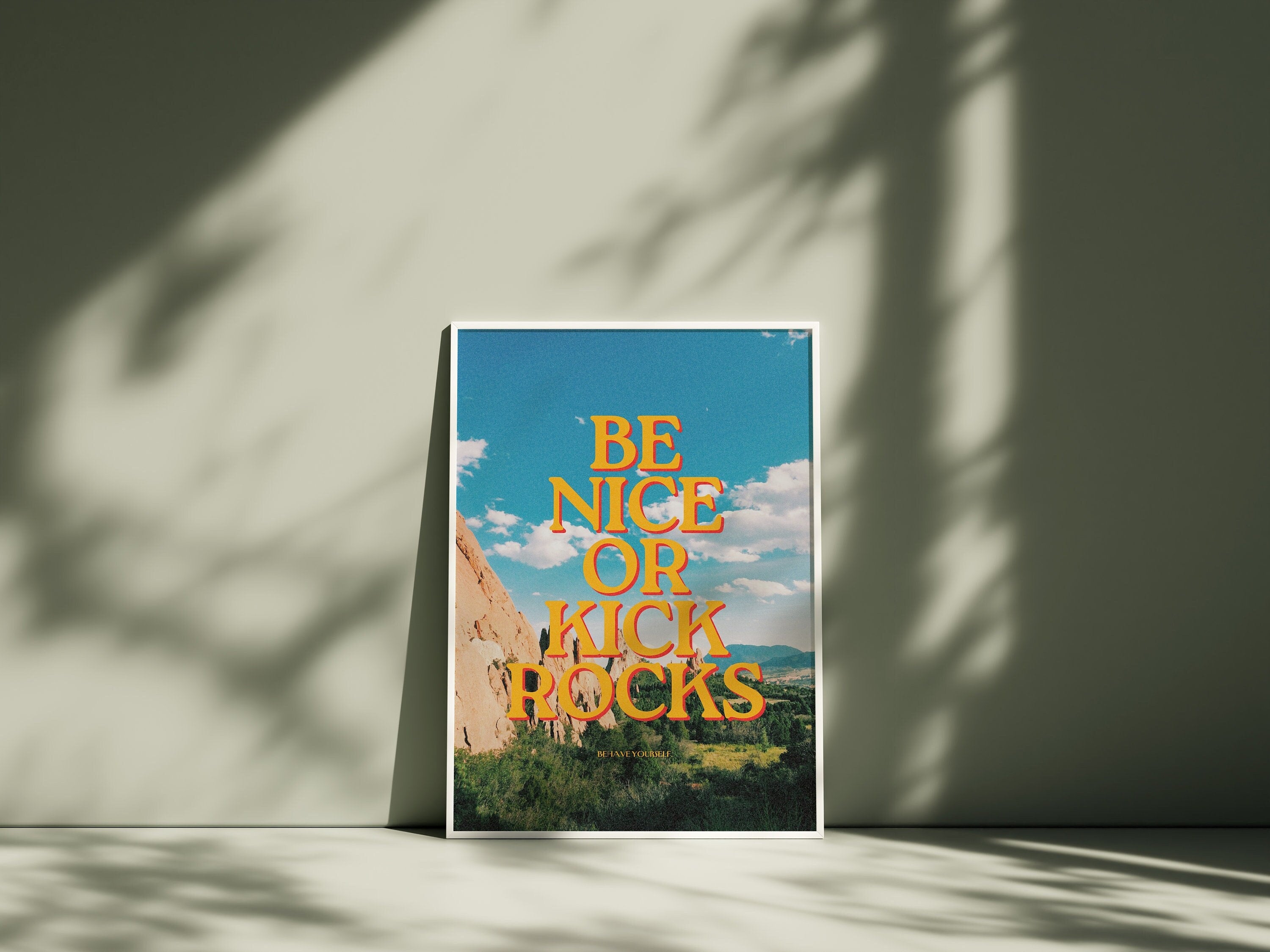 Be Nice or Kick Rocks Digital Art Print