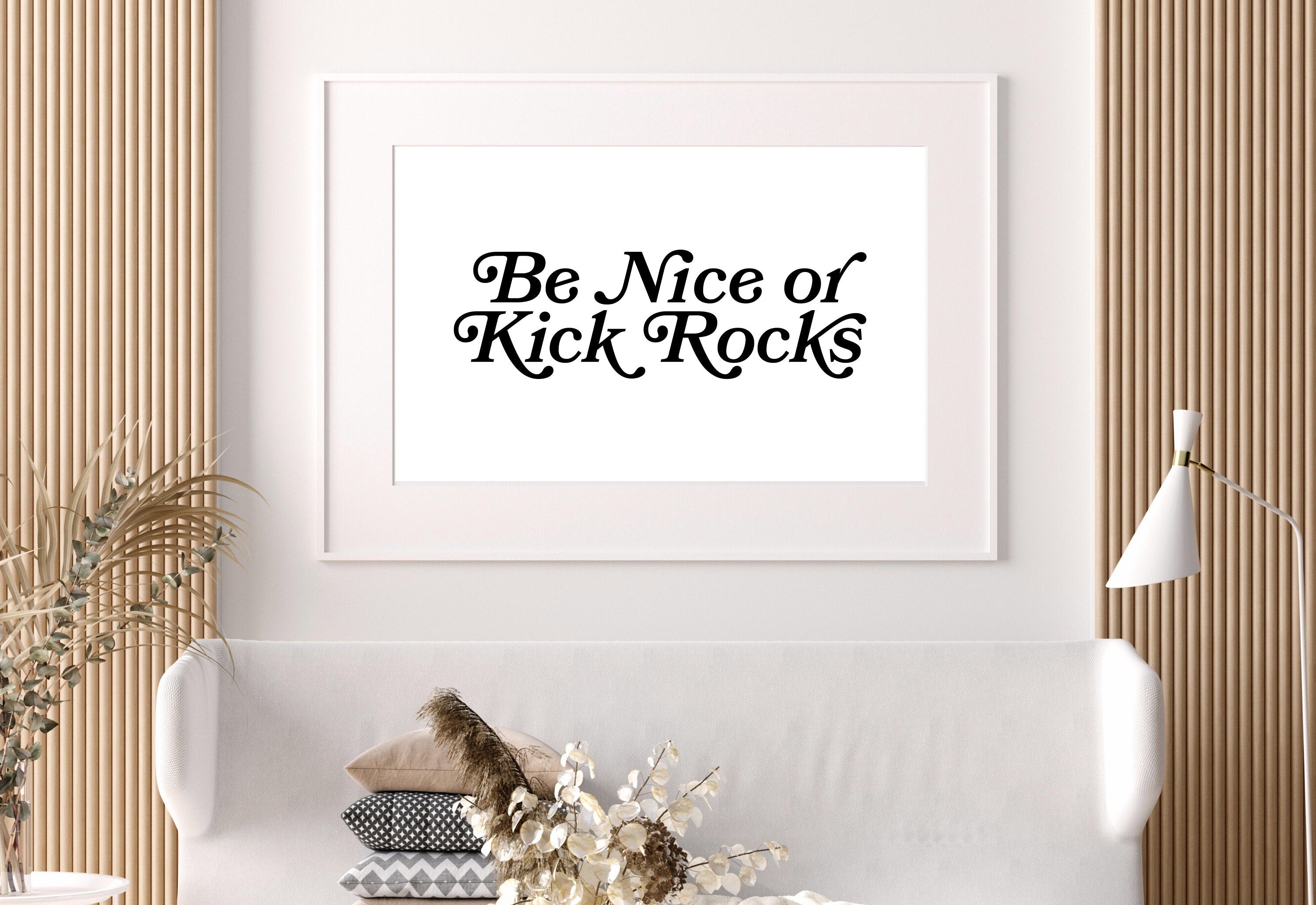 Be Nice or Kick Rocks text in digital art format 