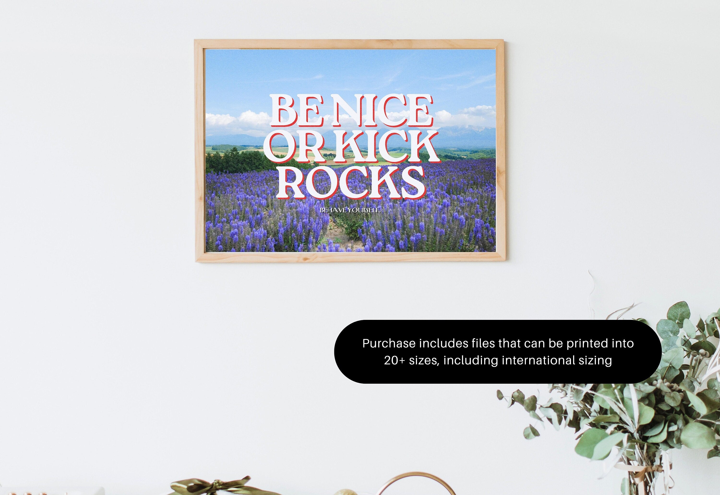 Inspiring Quote Artwork – Be Nice or Kick Rocks