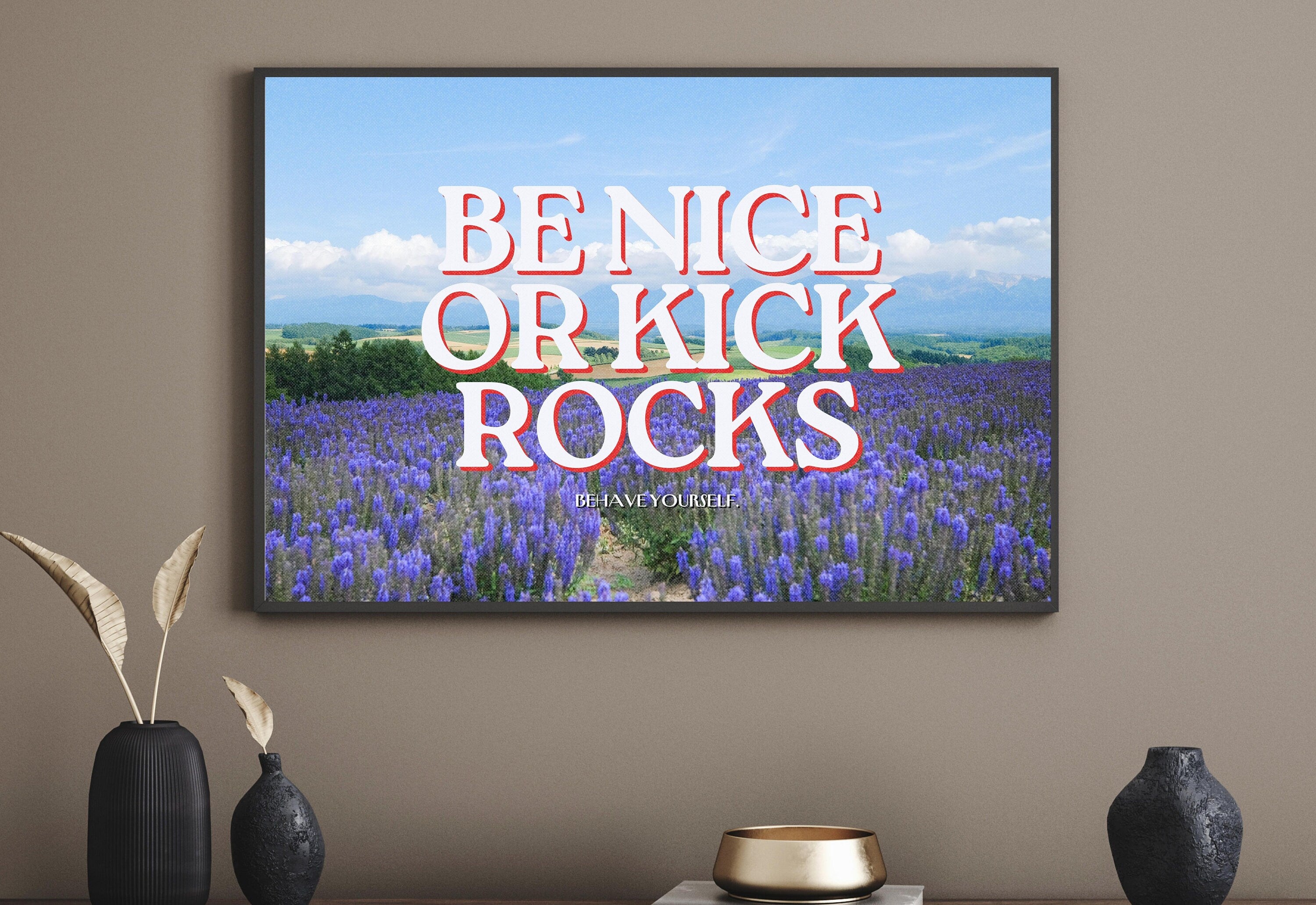 Decorative Digital Print – Positive Message Design with be nice or kick rock art print